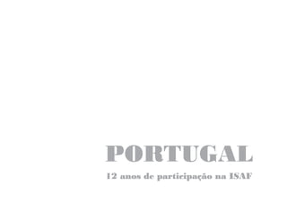 PORTUGAL
12 anos de participação na ISAF
 