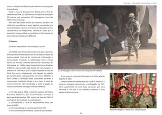 entreos PRP eemmédiaasmissõesƟnhamumaduraçãode
4horasdevoo.
Desde o início do Destacamento (25Jul), até ao ﬁnal de
setembro de 2004, o C‐130 realizou no teatro de operações
95 horas de voo, transportou 1557 passageiros e cerca de
100toneladasdecarga.
Para além da simples análise dos números, que por si só
reﬂetem a importância do apoio logísƟco prestado por um
meio aéreo desta natureza num teatro de operações com as
caracterísƟcas do Afeganistão, salienta‐se ainda que o
mesmo foi imprescindível no contributo à ISAF durante os
atoseleitoraisrealizadosem09Out04.
4.Diversos
OSistemaIntegradodeComunicações(CIS) PRT
a.Em2004,umaferramentafundamentalparaoexercício
da função de Comando e Controlo, foi colocada ao dispor do
destacamento. Trata‐se do sistema de informação e
comunicação, resultado da colaboração entre a Força
Aérea, por meio do Comando Operacional e da Direção de
InformáƟca, e o Estado‐maior General das Forças Armadas
(EMGFA), representado pela Divisão de Comunicações e
Sistemas de Informação (DICSI) e pelo respeƟvo Serviço de
Cifra. Foi assim, estabelecido uma ligação de satélite
permanente entre o destacamento em KAIA, o EMGFA e a
Força Aérea. A uƟlização desta capacidade permiƟu a
comunicação telefónica cifrada e em claro, a troca de
correio eletrónico não–classiﬁcado, e ainda a ligação ao
sistemanacionaldemensagensmilitares(MMHS).
b. Em 8 de abril de 2004, o Conselho Superior de Defesa
Nacional deliberou, por unanimidade, retomar a
parƟcipação nacional na ISAF a parƟr de maio de 2004. O
conƟngentedaíresultante,éconsƟtuídopor:
a) Uma aeronave C‐130 e um destacamento aéreo, até
junhode2005;
b)Elementosaintegraroquartel‐generalda ISAF;
c)Umacompanhiadeinfantaria,aparƟrdejulhode2005;
d) Um grupo de comando do Aeroporto de Cabul, a parƟr
dejulhode2005.
Posteriormente por deliberação do CSDN de 05Dec07, o
Governo Português determinou a parƟcipação na ISAF,
entre Ago/Dec08, de uma força composta por uma
aeronave C‐130 com a sua respeƟva tripulação e uma
equipadeapoioemterra.
Página 14 de 120
8º Contingente Nacional
C‐130 Português numa missão de transporte intra teatro
Militares Afegãos, a bordo do C‐130 português.
26
Portugal ‐ 12 anos de parƟcipação na ISAF
 