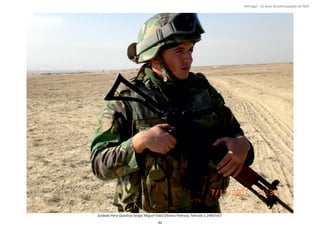 Página 14 de 120
8º Contingente Nacional
Soldado Pára‐Quedista Sérgio Miguel Vidal Oliveira Pedrosa, falecido a 24NOV07.
44
Portugal ‐ 12 anos de parƟcipação na ISAF
 