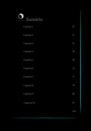 Sumário
Capítulo1 07
Capítulo2 21
Capítulo 3 27
Capítulo 4 39
Capítulo 5 49
Capítulo 6 55
Capítulo 7 71
Capítulo 8 79
Capítulo 9 89
Capítulo 10 97
103
HistóriadaLiteratura Infantil
AArte deContar Histórias
ContosdeFadas
ALiteratura na Escolae naBiblioteca
DiscursoLiterário
IlustraçãoeIlustradoresna Literatura Infantil
PoesiaInfantil
Teatro Infantil
HistóriaemQuadrinhos
Consideraçõesfinais
Referências
L I C E N C I A T U R A E M
 