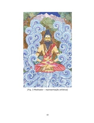60
(Fig. 3 Meditador - representação artística)
 