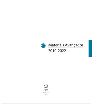 Brasília – DF
2010
Materiais Avançados
2010-2022
 