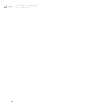 202
Centro de Gestão e Estudos Estratégicos
Ciência, Tecnologia e Inovação
 