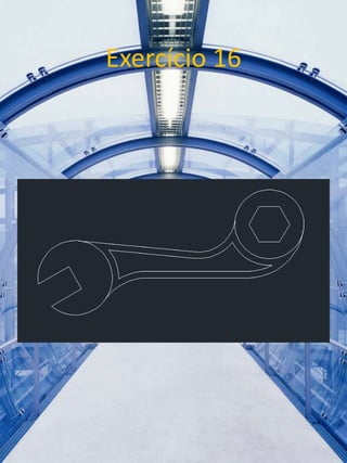 Exercício 16 
 