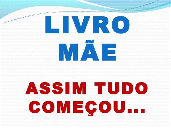 LIVRO  MÃEASSIM TUDOCOMEÇOU... 