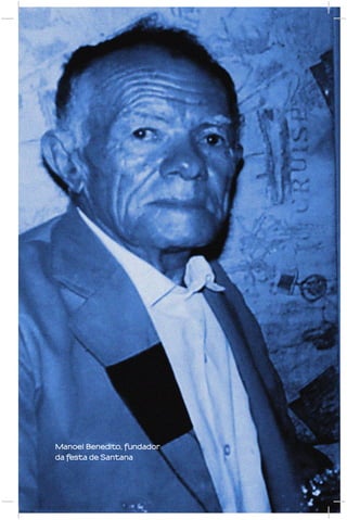 Manoel Benedito, fundador
da festa de Santana
 