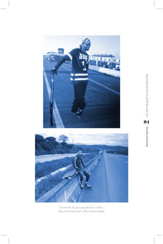 Um tiro de guerra que se fez arte
                                  91




                                  Bacamarteiros;




Durante as gravações do vídeo:
Bacamarteiro em alta velocidade
 