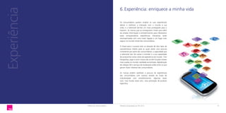 Mobile Life. Dados Globais Relatório propriedade da TNS 2012 15
Os consumidores querem ampliar as suas experiências
diária...