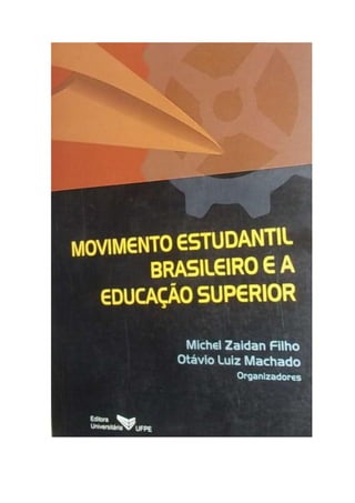 Livro movimento estudantil brasileiro e a educação superior pdf ok pdf