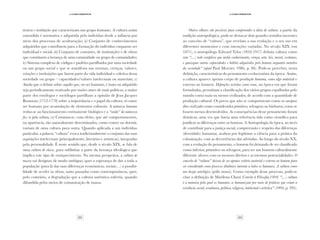 32 33
·5·Complementos
·5·Complementos
técnicas e instituições que caracterizam um grupo humano. A cultura assim
entendida é normativa e adquirida pelo indivíduo desde a infância por
meio dos processos de aculturação; ii) Conjunto de conhecimentos
adquiridos que contribuem para a formação do indivíduo enquanto ser
individual e social; iii) Conjunto de costumes, de instituições e de obras
que constituem a herança de uma comunidade ou grupo de comunidades;
iv) Sistema complexo de códigos e padrões partilhados por uma sociedade
ou um grupo social e que se manifesta nas normas, crenças, valores,
criações e instituições que fazem parte da vida individual e coletiva dessa
sociedade ou grupo – capacidades/valores intelectuais ou materiais; v)
Ainda que o debate sobre aquilo que, no ser humano, é inato ou adquirido
seja periodicamente reativado por razões antes de mais políticas, a maior
parte dos etnólogos e sociólogos partilham a opinião de Jean Jacques
Rousseau (1712-1778) sobre a importância e o papel da cultura: só existe
ser humano por acumulação de elementos culturais. A natureza humana
reduz-se ao funcionamento estritamente biológico e a “saída” da natureza
faz-se pela cultura; vi) Constata-se, com efeito, que até comportamentos,
na aparência, tão naturalmente determinados, como comer ou dormir,
variam de uma cultura para outra. Quando aplicada a um indivíduo
particular, a palavra “cultura” evoca tradicionalmente o conjunto das suas
aquisições intelectuais (principalmente, literárias e artísticas), integradas
pela personalidade. É neste sentido que, desde o século XIX, se fala de
uma cultura de classe, para sublinhar a parte da herança ideológica que
implica este tipo de enriquecimento. Na mesma perspetiva, a cultura de
massa vai designar, de modo ambíguo, quer a esperança de dar a toda a
população (para lá das suas diferenças económicas, sociais…) a possibi-
lidade de aceder às obras, tanto passadas como contemporâneas, quer,
pelo contrário, a degradação que a cultura autêntica sofreria, quando
difundida pelos meios de comunicação de massa.
Outros olhares são possíveis para compreender a ideia de cultura: a partir da
tradição antropológica, pode-se destacar dois grandes sentidos inerentes
ao conceito de “cultura”, que revelam a sua evolução e o seu uso em
diferentes momentos e com intenções variadas. No século XIX (em
1871), o antropólogo Edward Tylor (1832-1917) definia cultura como
um “(...) todo complexo que inclui conhecimento, crença, arte, leis, moral, costumes,
e quaisquer outras capacidades e hábito adquiridos pelo homem enquanto membro
da sociedade” (apud Paul Mercier, 1986, p. 86). Pode-se perceber, nesta
definição, características do pensamento evolucionista da época. Assim,
a cultura aparece apenas corpo de produção humana, como algo material e
externo ao homem. Definições restritas como essa, na época em que foram
formuladas, permitiam a classificação dos vários grupos espalhados pelo
mundo como mais ou menos civilizados, de acordo com a quantidade de
produção cultural. Os povos que não se comportavam como os europeus
ditos civilizados eram considerados primitivos, selvagens ou bárbaros, como se
fossem menos desenvolvidos. As consequências desse pensamento foram
drásticas, uma vez que havia uma referência tida como científica para
justificar as diferenças entre os homens. A Antropologia da época, ao invés
de contribuir para a justiça social, compreensão e respeito das diferenças
(diversidades) humanas, acabou por legitimar a ciência para a prática da
colonização, com as decorrências daí advindas. Ao longo do século XX,
com a evolução do pensamento, o homem foi deixando de ser classificado
como inferior, primitivo ou selvagem, para ser um homem culturalmente
diferente (diverso) com os mesmos direitos e as mesmas potencialidades. O
conceito de “cultura” deixou de ser apenas critério material e externo ao homem para
ser considerado como processo dinâmico inerente a todos os humanos. A cultura como
um desejo ontológico (grifo nosso). Como exemplo desse processo, pode-se
citar a definição de Marilena Chauí (Convite à Filosofia,1994) “(...) cultura
é a maneira pela qual os humanos se humanizam por meio de práticas que criam a
existência social, econômica, política, religiosa, intelectual e artística” (1994, p. 295).
 