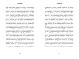 36 37
·5·Complementos
·5·Complementos
social e política altamente auspiciosa, mas (ir)realizável. Etimologicamente,
significa nenhum lugar, cidade perfeita, mas imaginária (onde se revelam
lembranças de Platão). O termo, ao longo da História, teve significados
diferentes e, por vezes, em conflito entre si. Constata-se que a sua origem
havia ocorrido sob o signo da ambiguidade: o libellus aureus dedicado à
descrição da nova insula Utopia, que o inglês Tomás Morus publicou
em 1516, aludia a um eu-topos (do grego: um lugar feliz) ou a um ou-tópos
(um não-lugar). O livro de Tomás Morus (1478-1535), que descreve minu-
ciosamente uma sociedade com estruturas políticas ideais e um modo de
vida ideal, dava, assim, origem a um complexo paradigma de pensamento
(distanciamento em relação ao presente de maneira a poder criticá-lo ou
projecto futuro a realizar) e a um género literário (o romance de viagem
a uma região desconhecida) que tiveram grande sucesso. Além disso, este
paradigma criou os seus próprios precursores – ainda que pertencentes
a um género literário diferente – a começar pela legislação ideal apre-
sentada na República de Platão. Se o século XVIII merece ser chamado
o século da utopia, dada a enorme difusão e elaboração de livros utópicos,
já o século XIX pode ser designado o século das sociedades utópicas carac-
terizadas por Louis Saint-Simon (1675-1755), Robert Owen (1771-1858),
Charles Fourier (1772-1837) ou Pierre Proudhon (1808-1865), em con-
traposição ao “socialismo científico” de Karl Marx (1818-1883) e Friedrich
Engels (1820-1895). Este sentido de sociedades utópicas vai ter uma conotação
negativa que acompanha a palavra utopia no sentido de irreal, de quimérico.
Por exemplo, no século XVIII, Alexander Baumgarten (1714-1762),
autor muito importante para a estética, chama utópicos aos objetos daqueles
fingimentos – os produtos da Facultas Fingendi – que são impossíveis em qualquer
mundo possível e dos quais, portanto, não se dá representação alguma
(Meditationes, 52; Aesth, 514). A inter-relação entre a utopia e a estética, e
entre a utopia e a arte, todavia, não se limita a estas referências exteriores
nem à elaboração de um género literário. Só com a progressiva
confluência entre a estética e a filosofia da história da fase inicial do
Romantismo se começa a vislumbrar, pela primeira vez, tal inter-relação.
Neste sentido, a obra Lettere Sull’educazione Estetica Dell’uomo (1795), de
Friedrich Schiller (1759-1805), abre, de maneira significativa (com dupla
referência a Jean-Jacques Rousseau (1712-1778) e a Immanuel Kant
(1724-1804), uma relação entre a estética e a renovação ético-politica:
para resolver na prática o problema político é necessário passar pelo problema estético,
porque só se alcança a liberdade através da beleza (Ed. Est., II). A arte tem, assim,
por tarefa anular a separação entre as faculdades humanas, a divisão do
trabalho e as disparidades sociais. Deste modo, o jogo livre entre imaginação
e intelecto (tipicamente kantiano) transforma-se num impulso do jogo que,
deixando atuar em conjunto sensibilidade e razão, procura anular o tempo no
tempo, procura unir o devir com o ser absoluto, a mudança com eternidade (Ibidem,
XIV). Se o poeta moderno, sentimental por natureza, tende para o ideal
(para a unidade entre liberdade e necessidade), no esforço de reconstituir
o sentimento ingénuo através das mediações da cultura, do mesmo modo
em Lettere Sull’educazione Estetica Dell’uomo (XXVIII), o sonhador entusiasta
procura ver concretizado na realidade aquele ideal de igualdade que se concretiza
no reino da aparência estética. A difusão destas ideias chega até Herbert
Marcuse (1898-1079) que, em 1955, faz uma interpretação de Sigmund
Freud (1856-1939) à luz das reflexões de Friedrich Schiller (1759-1805).
Herbert Marcuse consegue mesmo vislumbrar em Lettere Sull’educazione
Estetica Dell’uomo alguns elementos de conciliação entre princípio do prazer e
princípio da realidade (Eros e Civilta, p. 198): Numa civilização humana genuína,
a existência humana é mais jogo do que trabalho e o homem viverá mais num estado
de liberdade expansiva do que sob as limitações da necessidade (Ibidem, p. 193). Mas
é, sobretudo, nos primórdios do Romantismo que Friedrich Schiller
encontrará ampla repercussão. Afirma-se não só que, no futuro, a meta-
física será englobada na moral e que a própria física deverá levantar asas,
mas também que o Estado deverá extinguir-se. Tudo isto será possível
 