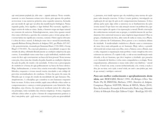 40 41
·5·Complementos
·5·Complementos
cujo enraizamento profundo faz deles uma – segunda natureza. Nesse sentido,
somente os seres humanos seriam seres éticos, pois apenas eles podem
acrescentar à sua natureza primeira uma segunda natureza, formada
por um modo de agir que vai além das manifestações biológicas. Numa
segunda grafia, ética significa o lugar habitual. Por extensão, significa o
lugar correto de todas as coisas. Assim, o homem ocupa um lugar natural
no contexto do universo. Etimologicamente, tanto ética quanto moral
têm como referência a questão dos costumes, pois o termo grego ethos e
o termo latino mos significam o mesmo, costume. Outro aspeto relevante
é a ideia de ética e moral. A distinção entre ética e moral foi introduzida,
segundo Bárbara Freitag (Itinerários de Antígona,1992), por Platão (427-347)
e foi, posteriormente, retomada por Immanuel Kant (1724-1804) e Georg
Hegel (1770-1831). Na conceção platónica, a moralidade ocupa-se das
virtudes da alma, refletindo filosoficamente as condições subjetivas da ação
correta. A moralidade toma como base a ação individual, estabelecendo
como ele deve agir corretamente na busca do bem pessoal. Nesta mesma
conceção, ética trata das virtudes da polis, fixando as condições objetivas
da ação da polis, do estado e da sociedade. A ética tem a preocupação
de estabelecer a forma de agir politicamente na busca do bem coletivo.
Hoje, habitualmente, o termo ética estaria reservado à linguagem dos
filósofos, enquanto o termo moral estaria vinculado a um código de
preceitos normalizadores de condutas. A ética faz parte do ramo da
Filosofia que se ocupa do estudo da moralidade do agir humano. Ou,
simplesmente, é a disciplina que considera os atos humanos enquanto
bons ou maus. A ética, neste sentido, supõe uma reflexão crítica sobre os
comportamentos e começa a existir propriamente com Aristóteles. Seja
disciplina, seja ciência, ela expressa-se mediante juízos de valor, que,
em princípio, estão excluídos das ciências empíricas. A ética, enquanto
reflexão crítica sobre as ações e formas de comportamentos práticos (a
ética é uma prática, ação – grifo nosso), caracteriza-se pela sua generalidade
e, portanto, será inútil esperar que ela estabeleça uma norma de ação
para cada situação concreta. A ética é teoria (prática), investigação ou
explicação de um tipo de ação ou de comportamentos humanos. A ética
afirma (pela ação) algo sobre a natureza ou os fundamentos da ação
(teoria) moral. O que fazer em cada situação concreta é um problema ético, que
tem como registo (de apoio e/ou reprovação) a moral. Desde a invenção
do conhecimento racional com os gregos, o estabelecimento de um fun-
damento ético universal tornou-se uma exigência inquestionável. Para os
gregos, o fundamento da ética, aliás como de todas as coisas, era a Physis.
Com o advento do Cristianismo, Deus passou a ser a instância última
da eticidade. A modernidade estabeleceu a Razão como a construtura
de uma ética mais adequada ao ser humano. Hoje, talvez, o grande
referencial não seriam mais nem Deus, nem a Natureza, nem o Homem, mas
a vida, enquanto a organização mais perfeita e mais complexa dos seres
existentes no universo. É o respeito à vida, e a vida na sua manifestação mais
elevada, a do ser humano, que deve inspirar a eticidade, que passaria
a ser chamada de bioética e teria como companheira a ecologia. Neste
enquadramento, adiantamos a nossa visão sobre esta dialética – moral
e ética. A moral será, assim, a norma institucionalizada, a lei, a teoria, a razão; a
ética, por seu turno, será a ação, a moral vivida, um sentir e uma prática que, mais
do que racional, é ontológica e universal.
Para um melhor conhecimento e aprofundamento desta
ideia, ver: BERNARD, Michel (1994). Da Biologia à Ética. São
Paulo: Psy II; FREITAG, Bárbara (1992). Itinerários de Antígona.
Campinas: Papirus; SANTIN, Silvino & SILVA, Maria (2010).
Ética In:González, Fernando & Fensterseifer, Paulo (org.).Dicionário
(Crítico) de Educação Física.Ijui: Editora Unijui – Brasil.pp.182-183.
 