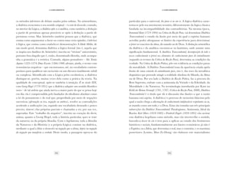 52 53
·5·Complementos
·5·Complementos
os métodos inferiores de debate usados pelos sofistas. No aristotelismo,
a dialética reencontra o seu sentido original – é a arte da discussão; contudo,
no interior da Lógica, a dialética opõe-se à analítica, como também a dedução
a partir de premissas apenas prováveis se opõe à dedução a partir de
premissas certas. Mas Aristóteles também pensou que a dialética, que
ensina como argumentar a favor ou contra uma certa opinião, é inferior
à lógica, que ensina como estabelecer demonstrações A Idade Média, de
um modo geral, denomina dialética a lógica formal (isto é, aquela que
se inspira nos Analíticos de Aristóteles): inscrita no “trivium” universitário,
portanto fora daquilo que é, então, denominado filosofia, onde acompa-
nha a gramática e a retórica. Contudo, alguns pensadores – São Tomás
Aquino (1225-1274) Duns Escoto (1266-1308) afetam, ainda, o termo com
ressonâncias negativas – que encontramos, até, no vocabulário contem-
porâneo para qualificar um raciocínio ou um discurso inutilmente subtil
ou complexo. Identificada com a Lógica pelos escolásticos, a dialética
distingue-se, porém, muitas vezes dela como a prática da teoria. Na
qualidade de conceptual, opõe-se também à intuição. É no século XIX,
com Georg Hegel (1770-1831) que a dialética adquire um sentido filosófico
novo – de tal ordem que ainda inerva a maior parte do que se pensa hoje
em dia: ela é compreendida pelo fundador do idealismo absoluto como
a lei do pensamento e do real que, progredindo por meio de negações
sucessivas (afirmação ou tese, negação ou antítese), resolve as contradições
acedendo a unificações (ou, segundo um vocabulário desusado e pouco
preciso, síntese) elas próprias parciais e chamadas a ser, por sua vez,
superadas. Este “trabalho do negativo”, inscrito no coração do devir,
anima, quanto a Georg Hegel, toda a história particular, quer se trate
da natureza ou da própria filosofia. Com o hegelianismo, toda a filosofia
da Natureza e da História (e a própria Lógica) consiste na dialética,
mediante a qual a Ideia se desenvolve na negação que a aliena, depois na negação
da negação que manifesta a verdade. Deste modo, a passagem opera-se do
particular para o universal, do para-si ao em-si. A lógica dialética carac-
teriza-se pelo seu movimento ternário, diferentemente da lógica clássica
fundada na incompatibilidade das contraditórias. Na mesma época,
Immanuel Kant (1724-1804) na Crítica da Razão Pura, vai denominar Dialética
Transcendental o estudo da ilusão por meio da qual o espírito humano
acredita poder ultrapassar os limites da experiência para determinar
a-priori os conceitos da alma, do mundo ou de Deus. A distinção aristotélica
da dialética e da analítica encontra-se no kantismo, onde assume uma
significação fundamental. A Analítica Transcendental, decomposição de todo o
nosso conhecimento a priori nos elementos do conhecimento puro do entendimento
(segundo os termos da Crítica da Razão Pura), determina as condições da
verdade. Na Crítica da Razão Prática, põe em evidência as condições puras
da moralidade. A Dialética Transcendental trata da aparência criada apela
ilusão de uma extensão do entendimento puro, isto é, das teses da metafísica
dogmática que pretende atingir a realidade absoluta do Mundo, da Alma
ou de Deus. Por seu lado a Dialética da Razão Prática, faz a procura do
Bem Supremo, embate com a antinomia da Virtude e da Felicidade, da
Moralidade e da Natureza. Na terminologia introduzida por Kant na
Kritik der Reinen Vernunft (1781, 1787) (Crítica da Razão Pura, 2008), Dialética
Transcendental é o título que dá à discussão das ilusões a que a razão
humana está sujeita. A dialética é o processo de raciocínio falacioso pelo
qual a razão chega a afirmações de conhecimento indefensáveis respeitantes ao eu,
ao mundo como um todo, e a Deus. Estas são tratadas nas três principais
subsecções da Dialética Transcendental: Paralogismo, Antinomia, Ideal da
Razão. Karl Marx (1818-1883) e Friedrich Engels (1820-1895) vão aceitar
esta dialética hegeliana como método, mas vão inverter-lhe o sentido,
fazendo-a descer do céu à terra para a aplicar ao estudo dos fenómenos
históricos e sociais, fundamentalmente aos fatores económicos: já não é
o Espírito, ou a Ideia, que determina o real, mas o contrário, e os marxistas
posteriores (Lenine, Mao Ze-Dong) vão elaborar este materialismo
 