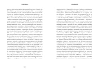 54 55
·5·Complementos
·5·Complementos
dialético num sistema rigoroso. Retomando à sua conta a ideia de um
devir dialético, que tem o seu motor na negatividade e na contradição,
o marxismo faz dela tanto a lei do desenvolvimento da Natureza como da
História das sociedades humanas. Simultaneamente, a dialética é um
método para a interpretação desse desenvolvimento em termos de forças
(forças naturais, lutas de classes). Assim entendido, o materialismo dialético
e histórico distingue-se do materialismo mecanicista, de que o atomismo
antigo e o materialismo francês do séc. XVIII são ótimos exemplos. Karl
Marx vai afirmar esta identidade mediante um processo inverso ao
proposto por Georg Hegel, vencendo a separação entre ontologia e
gnoseologia na base materialista e histórica da dialética (materialismo
histórico). A dialética materialista relaciona sujeito e objeto na interação
entre o homem e a natureza, considerados isolados e com leis próprias
nas conceções filosóficas anteriores a Georg Hegel. A prática histórica, enten-
dida como a ação transformadora do homem sobre a natureza, é a base
para entender a relação entre pensamento e natureza como um processo
de reflexo desta na consciência do homem. Entre as leis do mundo objetivo
e as leis do pensamento, não existe uma identidade plena, mas um movimento
dialético, um processo dinâmico de mútua elucidação e explicitação. O
processo de superação do conflito entre ser e pensamento acontece pela mediação
das categorias do materialismo dialético, incluindo o conceito de matéria,
considerada a primeira definição concreta do ser. Fora da relação do ser com
o pensamento, o conceito de matéria carece de sentido (Kopnin, 1978, p. 60). 0
mesmo acontece com outras definições, como o conceito de ser social, que
não é entendido fora de sua relação com a consciência social. As categorias
do materialismo dialético são, ao mesmo tempo, ontológicas (relativas
aos conteúdos da realidade objetiva – ao ser) e gnoseológicas (relativas à
relação do pensamento com o ser e ao movimento do conhecimento). A
marcha do conhecimento aparece, assim, como perpétua oscilação entre
as partes e o todo que se devem esclarecer mutuamente. Essa constante
oscilação dialética é inesgotável e caracteriza a dinâmica do pensamento
dialético, para o qual nunca há pontos de partida absolutamente certos,
nem problemas definitivamente resolvidos nem no seu conjunto, nem
nas suas partes. O pensamento é uma operação viva, cujo progresso é real sem ser,
entretanto linear e, sobretudo, sem nunca estar acabado (Goldmann, 1979, p. 7).
A partir da categoria de totalidade, compreendem-se outras mais, como
o concreto e o abstrato; aparência e essência; unidade e diversidade;
análise e síntese. Karl Marx, ao referir-se ao concreto, articula outras
categorias: “O concreto é concreto por ser a síntese de múltiplas determinações, logo,
unidade da diversidade. É por isso que ele é para o pensamento um processo de síntese,
um resultado, e não um ponto de partida, apesar de ser o verdadeiro ponto de partida
e, portanto, igualmente o ponto de partida da observação imediata e da representação.
O primeiro passo reduziu a plenitude da representação a uma representação abstrata;
pelo segundo, as determinações abstratas conduzem à produção do concreto pela via
do pensamento” (Karl Marx, 1983, p. 218). Outras categorias consideradas
fundamentais referem-se à dinâmica entre: fenómeno e essência; geral e
particular, quantidade e qualidade, causa e efeito, necessário e contingente,
negação e negação da negação, subjetivo e objetivo, o lógico e histórico,
etc. (Kopnin, 1978; Cheptulin, 1982). No século XX, consequentemente,
qualifica-se de dialético todo o pensamento que dê conta de um modo
completo do dinamismo dos fenómenos ou da história e se mostre sensível
às contradições que apresentam. Gaston Bachelard (1884-1962) evoca,
assim, na Filosofia do Não, um racionalismo e uma evolução dos conceitos
científicos que ele qualifica igualmente de “dialéticos” para dar conta do
movimento progressivo de negação parcial, na ciência, de teorias ante-
riormente admitidas como universalmente válidas, e da sua integração
em teorias mais abertas (caso da mecânica de Newton e da geometria de
Euclides relativamente à relatividade de Einstein e às geometrias não
euclidianas). A dialética é, de facto, um termo abrangente e convocado
para várias análises de entendimentos. Ensaiando uma pequena taxonomia,
 
