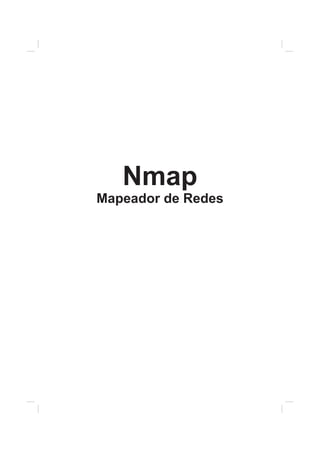 Nmap
Mapeador de Redes
 