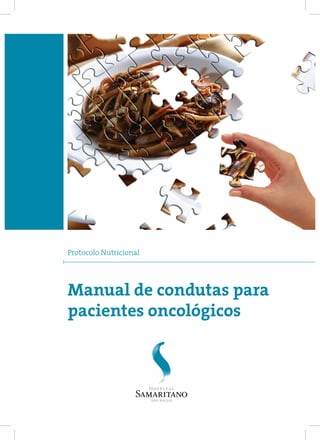 Manual de condutas para
pacientes oncológicos
Protocolo Nutricional
 