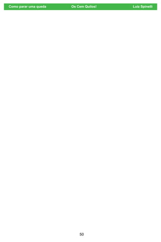 50
Como parar uma queda Os Cem Quilos! Luiz Spinelli
 