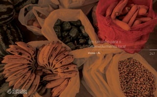 247
um caminho para o
desenvolvimento local
Viçosa - AL
 