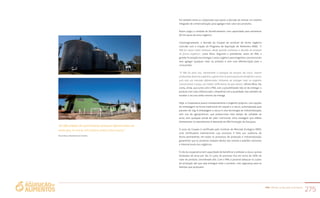 PAA |10 anos de Aquisição de Alimentos
275
Foi também entre os cooperados que partiu a decisão de montar um sistema
integrado de comercialização, para agregar mais valor aos produtos.
Assim surgiu a unidade de beneficiamento com capacidade para armazenar
90 mil sacas de arroz orgânico.
Cronologicamente, a decisão da Coopan de produzir de forma orgânica
coincide com a criação do Programa de Aquisição de Alimentos (PAA). “O
PAA foi nosso maior estímulo, desde quando tomamos a decisão de produzir
de forma orgânica”, conta Nilvo. Segundo o presidente, antes do PAA, a
grande frustração era entregar o arroz orgânico para engenhos convencionais
sem agregar qualquer valor ao produto e sem uma diferenciação para o
consumidor.
“O PAA foi para nós, literalmente a salvação da lavoura. No início, mesmo
produzindo de forma orgânica, a gente nem se preocupava em beneficiar o arroz,
pois sem um mercado diferenciado, tínhamos de entregar tudo no engenho
convencional, a preço, em média, 30% menor do que valeria”, afirma Nilvo. Ele
conta, ainda, que junto com o PAA, veio a possibilidade não só de entregar o
produto com valor diferenciado, compatível com a qualidade, mas também de
receber o recurso antes mesmo da entrega.
Hoje, a Cooperativa possui armazenamento e engenho próprios, com opções
de embalagem na forma tradicional em saquet e a vácuo, automatizada para
pacotes de 1kg. A embalagem a vácuo é uma tecnologia de industrialização,
sem uso de agroquímicos, que proporciona mais tempo de validade ao
arroz, sem qualquer perda de valor nutricional. Uma vantagem que reflete
diretamente no atendimento à demanda do PAA Formação de Estoques.
O arroz da Coopan é certificado pelo Instituto de Mercado Ecológico (IMO),
uma certificadora internacional cujo processo é feito por auditoria de
forma permanente, em todos os processos de produção e industrialização,
garantindo que os produtos estejam dentro das normas e padrões nacionais
e internacionais dos orgânicos.
O silo da cooperativa tem capacidade de beneficiar e embalar a vácuo, quinze
toneladas de arroz por dia. O custo do processo fica em torno de 30% do
valor do produto, considerado alto. Com o PAA, é possível adequar os custos
de produção até que seja entregue todo o produto, com segurança para as
famílias que produzem.
“As dificuldades de comercializar produtos diferenciados era
tanta que, no início, nós éramos vistos como loucos”
Nilvo Bosa, presidente da Coopan
 