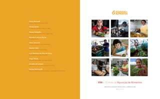 Dilma Rousseff
Presidenta da República Federativa do Brasil
Michel Temer
Vice-Presidente da República Federativa do Brasil
Tereza Campello
Ministra do Desenvolvimento Social e Combate à Fome
Marcelo Cardona Rocha
Secretário Executivo
Paulo Jannuzzi
Secretário de Avaliação e Gestão da Informação
Denise Colin
Secretária Nacional de Assistência Social
Luis Henrique da Silva de Paiva
Secretário Nacional de Renda de Cidadania
Tiago Falcão
Secretário Extraordinário de Erradicação da Pobreza
Arnoldo de Campos
Secretário Nacional de Segurança Alimentar e Nutricional
Denise Reif Kroeff
Diretora do Departamento de apoio à aquisição e à comercilização da produção familiar
MINISTÉRIO DO DESENVOLVIMENTO SOCIAL E COMBATE À FOME
BRASÍLIA | 2013
PAA | 10 Anos de Aquisição de Alimentos
 