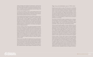 PAA |10 anos de Aquisição de Alimentos
89
critérios do Programa. Essa sistemática de cadastramento e controle não tem
funcionado a contento, pois, segundo o estudo, muitas inclusões se dão com
base em informações inverídicas, e substituições são realizadas pelos funcio-
nários e voluntários dos pontos de distribuição, sendo que em apenas 25%
dos casos ocorre a participação dos CCS.
O controle social é realizado, com maior ou menor eficiência, pelos CCS. Isso
ocorre porque poucos municípios entre os pesquisados contam com seu Con-
selho Municipal de Segurança Alimentar e Nutricional (Comsea) suficiente-
mente estruturado para exercer essa função em sua plenitude.
O foco da pesquisa estava direcionado para a avaliação do impacto sobre as
crianças beneficiadas pelo Programa, considerados os indicadores antropo-
métricos (em índice e variáveis categóricas) e os indicadores de segurança
alimentar baseados na Escala Brasileira de Insegurança Alimentar (Ebia). De
forma geral, os resultados apontam para a não ocorrência de impactos do
Programa sobre as variáveis analisadas. Esses resultados apresentam alguma
variação de acordo com o método utilizado. No entanto, a única variável esta-
tisticamente significante, considerando-se os três métodos, estava ligada ao
indicador de segurança alimentar.
Em todos os métodos, constatou-se que o grupo de tratamento (os beneficiá-
rios) estava em situação de maior insegurança alimentar grave do que o gru-
po de controle. Tal resultado, entretanto, não deveria ser interpretado como
sendo um impacto negativo do Programa, podendo, ao contrário, indicar a boa
focalização do PAA Leite, ou seja, que o grupo que está recebendo o leite é
o que mais precisa dele. O estudo conclui que, para identificar o impacto do
Programa sobre esse grupo e observar se a insegurança alimentar está sendo
reduzida entre seus beneficiários, seria interessante acompanhar essas fa-
mílias por mais um período de tempo e realizar uma nova rodada de análise,
usando, por exemplo, um método de “diferença em diferença”, segundo os
autores do estudo.
Antes de concluir que o PAA Leite isoladamente tem pouco impacto para as
crianças, é preciso considerar que a própria ausência de diferenças significa-
tivas entre os dois grupos pode ser reflexo do leite distribuído: sem o leite, as
crianças estariam piores, e seriam observadas diferenças negativas significa-
tivas entre os grupos. O acompanhamento dessas famílias, com uma nova ro-
dada de entrevistas em um futuro próximo, na visão dos autores, poderia aju-
dar a compreender melhor o papel do Programa no desempenho das crianças.
Algumas possibilidades para o PAA Leite
Decorridos dez anos desde sua criação, o PAA Leite é, entre as modalidades
do PAA, justamente aquela que mais mereça ser submetida a um processo de
revisão de sua missão, prioridades de atendimento, focalização dos benefi-
ciários e critérios de execução, visando reorientar sua atuação e a dos par-
ceiros. Os números referentes a seu estágio de operacionalização e a leitura
dos estudos de avaliação realizados ao longo desse período deixam claro sua
importância para a agricultura familiar que atua na cadeia do leite, ao mesmo
tempo em que evidencia que aprimoramentos são possíveis em seu processo
de gestão, em sua operacionalização, no controle social de sua execução e
até mesmo em sua concepção.
Esse processo de discussão da missão da modalidade deve ser necessaria-
mente participativo, incluindo parceiros gestores e operadores, nos diferen-
tes níveis de governo, bem como representações dos beneficiários. Sem a
pretensão de esgotar o tema, a parte final deste artigo apresenta algumas
possibilidades, visando contribuir para o aprofundamento da reflexão.
Tendo como ponto de partida a gestão, um avanço importante seria o apri-
moramento de seu sistema informatizado, tornando-o totalmente integrado e
capaz de dar suporte à execução de todas as tarefas, inclusive dos parceiros,
possibilitando o acesso às informações da DAP na base de dados do Minis-
tério do Desenvolvimento Agrário (MDA), bem como outras bases de dados,
como o Cadastro Único para Programas Sociais (CadÚnico), entre outros. As
ferramentas de tecnologia da informação atualmente disponíveis possibilita-
riam estruturar um sistema capaz de acompanhar o processo de aquisição e
distribuição do leite, monitorando o fluxo do produto na cadeia do PAA para
fortalecer o controle, a gestão em tempo real e a transparência do Programa.
É possível conceber um sistema capaz de realizar uma dupla identificação,
de pessoas (por meio de biometria e/ou senha) e dos locais da transação (de
compra do leite ao produtor e distribuição ao beneficiário, mediante a utiliza-
ção do sistema global de posicionamento [GPS]), para controle de pagamen-
tos, volumes, horários das rotas, postos de distribuição, pessoas atendidas
e entidades envolvidas. Um sistema com tais funcionalidades possibilitaria
quantificar a origem (propriedade e produtor) e volume do produto recolhido,
volume recebido e distribuído pelo entreposto (laticínio), volume e local de
recepção do consumidor final, o qual pode ser um posto de distribuição ou a
família (caso houvesse a viabilidade do produto ser entregue em domicílio).
 