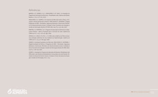 PAA |10 anos de Aquisição de Alimentos
95
Referências
BARROS, A. R.; SOARES, A. O. C.; MAGALHÃES, A. M.: SILVA, L. B. Avaliação do
Programa de Aquisição de Alimentos – Modalidade Leite. Cadernos de Estudos,
Brasília, n. 13, p. 127-133, 2010.
MAGALHÃES, A. A.; SOARES, A. Os impactos do PAA-Leite sobre o Preço, a Pro-
dução e a Renda da Pecuária Leiteira in: PAES-SOUZA, R.; VAITSMAN, J. (Org(s))
Programas do MDS – Resultados. Segurança Alimentar e Nutricional. Ministé-
rio do Desenvolvimento Social e Combate à Fome; Secretaria de Avaliação e
Gestão da Informação. Brasília, DF; MDS; SAGI, Cap. IV, p. 143-196, 2007.
MARTINS, S. P.; MOREIRA, C. B. S. Programa de Aquisição de Alimentos da Agri-
cultura Familiar – Apoio à Produção para o Consumo de Leite. Cadernos do
CEAM, ano IV, n. 14, p. 125-135, ago. 2004.
ORTEGA, A. C.; JESUS, C. M.; SÓ, L. L. S. O PAA-Leite na Bahia e em Minas Gerais:
uma avaliação preliminar de seus modelos de implementação. Cadernos do
CEAM, ano V, n. 24, p. 57-89, ago. 2006.
SOARES, A. Avaliação Qualitativa do PAA-Leite. PAES-SOUZA, R.; VAITSMAN, J.
(Org(s)) Avaliação de Políticas e Programas do MDS – Resultados. Segurança
Alimentar e Nutricional. Ministério do Desenvolvimento Social e Combate à
Fome; Secretaria de Avaliação e Gestão da Informação. Brasília, DF; MDS; SAGI,
Cap III, p. 109-139, 2007.
SOARES, A. Avaliação do Programa de Aquisição de Alimentos Modalidade Leite
(PAA-Leite) e das Famílias dos Beneficiários Consumidores de Leite. Brasília: Mi-
nistério do Desenvolvimento Social e Combate à Fome; Secretaria de Avalia-
ção e Gestão da Informação, 2011. 22 p.
 