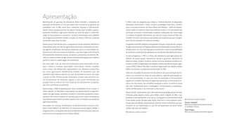 Aperfeiçoado no governo da presidenta Dilma Rousseff, o Programa de
Aquisição de Alimentos é uma das ações mais inovadoras do governo do
presidente Lula. O PAA, como ficou conhecido nacional e internacional-
mente, inovou porque assumiu ao mesmo tempo duas funções superim-
portantes: fortalecer a agricultura familiar por meio do apoio à comerciali-
zação de seus produtos e promover o acesso à alimentação para cidadãos
em insegurança alimentar. Desde a criação, em 2003, o PAA tem cumprido
muito bem essas duas funções.
Nesses pouco mais de dez anos, o programa foi sendo ampliado. Beneficiou
diretamente perto de 200 mil agricultores familiares, assentados da refor-
ma agrária, extrativistas, pescadores artesanais, povos e comunidades tra-
dicionais por meio da compra de produtos, cuja lista chega a três mil itens,
principalmente alimentos frescos, de época e produzidos localmente. Be-
neficiou outros milhares de agricultores indiretamente graças aos impactos
positivos sobre os preços pagos aos produtores.
Por outro lado, mais de vinte mil instituições como instituições de am-
paro a idosos e crianças, associações comunitárias, creches, hospitais
entre outras, são abastecidas regularmente com alimentos produzidos
por esses agricultores, beneficiando milhões de brasileiros que são
atendidos pela imensa rede de serviços de assistência social, educação
e saúde do País. Muitas dessas instituições tiveram, pela primeira vez,
um fornecimento de alimentos regular e sem custos, permitindo que
possam focar-se melhor em seus objetivos de atendimento da popula-
ção mais vulnerável socialmente.
Nesse tempo, o PAA foi aperfeiçoado, novas modalidades foram criadas vi-
sando atender as diferentes necessidades de abastecimento e especifici-
dades dos agricultores familiares. Estados e municípios passaram a serem
parceiros do Governo Federal na sua execução, tendo como consequência
uma aproximação inédita do poder público local em relação à produção da
agricultura familiar.
Executado com recursos do Ministério do Desenvolvimento Social e Com-
bate à Fome (MDS) e do Ministério do Desenvolvimento Agrário (MDA), o
programa tem na Companhia Nacional de Abastecimento (Conab) como im-
portante parceira operacional no âmbito federal.
Boa leitura a todas e todos!
Tereza Campello
Ministra do Desenvolvimento Social
e Combate à Fome
Pepe Vargas,
Ministro do Desenvolvimento Agrário
Apresentação
O PAA é hoje um programa que integra o Sistema Nacional de Segurança
Alimentar e Nutricional, o Sisan. Compôs a estratégia Fome Zero, contribui
para a inclusão produtiva do Plano Brasil Sem Miséria – 40% dos benefi-
ciários estão no Cadastro Único das políticas sociais – e é instrumento de
promoção do acesso à alimentação saudável e adequada. Seu marco legal
e o sistema de gestão intersetorial, por meio do Grupo Gestor do PAA e do
Comitê Consultivo são marcas importantes que explicam porque o progra-
ma é mesmo inovador em todos os sentidos.
A experiência do PAA viabilizou outra grande inovação: a inclusão das compras
da agricultura familiar no Programa Nacional de Alimentação Escolar (Pnae). A
iniciativa abriu um novo mercado para os produtores e mais uma possibilidade
de qualificar os produtos que abastecem as escolas da rede pública de ensino.
Os dois programas, o PAA e o Pnae, são referências para agricultores fa-
miliares de outros países, movimentos sociais e governos, sobretudo na
América Latina, Caribe e na África, muitos inclusive adotaram modelos ins-
pirados no PAA. A Organização das Nações Unidas para Alimentação e Agri-
cultura (FAO), o Banco Mundial e a própria Organização das Nações Unidas
(ONU) reconhecem o potencial transformador do PAA.
Todo esse resultado foi possível em decorrência de outra inovação do Go-
verno Lula, presente em várias de suas políticas: a grande participação so-
cial, institucionalizada, no caso, por meio da reativação e funcionamento
regular do Conselho Nacional de Segurança Alimentar e Nutricional (Con-
sea) e, nos dias atuais, dos conselhos estaduais e locais. O sistema Consea
tem sido fundamental para a modelagem, monitoramento e aperfeiçoa-
mento do PAA desde o seu início até os dias atuais.
Nesse sentido, nada melhor que o Ano Internacional da Agricultura Familiar,
instituído pelas Nações Unidas, para refletir sobre o legado do PAA, o seu
presente e, principalmente, o seu futuro. O programa é extremamente atual
e tem ainda muitas décadas pela frente. Este livro é uma modesta contri-
buição para tal debate, propiciada por diversos atores relevantes que par-
ticiparam da sua implantação ou que lhe acompanharam de perto nesses
últimos dez anos de trabalho.
Boa leitura a todas e todos!
 