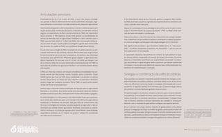 PAA |10 anos de Aquisição de Alimentos
105
Articulações possíveis
O principal mérito da nº Lei 11.947, de 2009, é reunir três campos estratégi-
cos quando se fala de desenvolvimento social sustentável: educação, segu-
rança alimentar e nutricional e inclusão produtiva dos pequenos agricultores.
Uma maneira de garantir a oferta de produtos e manter o estímulo para a pro-
dução passava pela constituição de acesso a mercados considerados certos e
seguros. As experiências do PAA e posteriormente do PNAE são importantes
nesse contexto. O PAA objetivou desde 2003 ampliar as possibilidades de
acesso ao mercado para os agricultores familiares e abriu caminho para o
PNAE, que por meio da Lei nº 11.947, de 2009, criou um mercado institucio-
nal por meio do qual o poder público é obrigado a gastar pelo menos 30%
dos recursos vinculados ao PNAE com produtores da agricultura familiar.
É justo dizer que a criação do PAA é resultado de um aprimoramento na arti-
culação intersetorial das políticas públicas diferenciadas para a agricultura.
O reconhecimento por parte dos formuladores de políticas das diferenças
necessárias para atender aos diferentes grupos ligados à agricultura tam-
bém é importante. Por sua vez, a Lei nº 11.947, de 2009, que obriga o uso
de no mínimo 30% dos recursos destinados à merenda escolar do PNAE na
aquisição de produtos da agricultura familiar é um reconhecimento dessas
articulações.
O PAA, por meio das compras com doação simultânea (a modalidade mais uti-
lizada), atende além de escolas, creches, hospitais, asilos e presídios. Turpin
(2009) aponta que mais de 50% dessa modalidade visa atender a merenda
escolar. Dessa forma, ao menos por dois caminhos os produtores familiares
podem chegar aos cardápios escolares: PAA e PNAE, os quais juntos podem
render até R$ 36 mil/produtor/ano.5
Embora haja a crescente institucionalização do mercado para os agricultores
familiares e nos últimos anos tenha havido uma crescente oferta de crédito e
assistência técnica para eles, ainda perduram muitas dificuldades e gargalos.
A comercialização e os instrumentos a ela relacionados foram por muito tem-
po (e ainda são), obstáculos para uma inserção mais efetiva dos agricultores
(sobretudo os familiares) no mercado. Seja pela falta de conhecimento das
técnicas e estratégias de mercado, seja pela opção de ser agricultor e não co-
merciante que adotam muitos agricultores familiares, associadas às caracte-
rísticas intrínsecas da produção agropecuária (sazonalidade, perecibilidade,
dependência climática, etc.) o “depois da porteira” sempre foi considerado
um vilão para os produtores.
O reconhecimento dessa lacuna, inclusive, gestou o programa Mais Gestão,
do MDA, destinado a qualificar a gestão dos empreendimentos familiares com
vistas a atender esses mercados.
Apesar de contemplarem eixos estratégicos da política social do país e mere-
cerem o reconhecimento do sucesso alcançado, o PAA e o PNAE ainda care-
cem de maior articulação e coordenação.
Trata-se de analisar os desenhos teóricos dos instrumentos de avaliação das polí-
ticas e identificar em que medida os objetivos contemplam os efeitos ampliados,
ou como as sinergias, coordenação e articulação dialogam intra e internível.
Não significa desconsiderar o que Hirschman (1969) chama de “mão escon-
dida” − os efeitos inesperados e positivos de uma política −, que no caso em
discussão existe e é reconhecida.
A capacidade adaptativa das políticas no contexto da ação pública6
é capaz
de oferecer efeitos inesperados em termos de escala e de escopo. Em outras
palavras, é importante reconhecer que o aprendizado acumulado na execu-
ção das políticas é capaz de gerar efeitos positivos que devem realimentar
os arranjos e incorporar esses efeitos de maneira mais institucionalizada nos
desenhos de implementação e avaliação.
Sinergias e coordenação de políticas públicas
Duas questões nos parecem importante quando tratamos de sinergias e com-
plementaridades em políticas públicas: a primeira refere-se aos atores envol-
vidos nos diferentes momentos desde a concepção e formulação até o moni-
toramento. A segunda questão está orientada para a implementação efetiva
das políticas e as externalidades geradas nesse processo.
A implementação é um processo complexo e decisivo para o sucesso das polí-
ticas públicas. A diversidade de atores, tanto formais como informais, normal-
mente envolvidos no processo caracteriza a complexidade. A relação direta
com os direitos, produtos e serviços destinados aos cidadãos e, consequen-
temente, com o resultado da ação pública configura seu aspecto decisivo.
Em um contexto mais amplo, estamos tratando de gestão pública e de políticas
públicas. A integração de forças no âmbito da gestão pública pode resultar em
políticas públicas com maior sinergia e escopo. O contrário também pode ser evi-
denciado, quando políticas públicas com aspectos sinérgicos fortalecem a neces-
sidade de complementaridade e sinergia entre gestores em esferas diferentes.
5	 Considerando no Plano Safra 2012/2013 a
comercialização de R$ 20 mil/DAP/ano para o PNAE e a
combinação de R$ 8 mil de compra direta e outros R$ 8
mil na nova modalidade compra institucional.
6	 Que corresponde ao conjunto de efeitos, não
necessariamente previsíveis e coerentes, resultantes
de interações entre instituições interdependentes,
entre os agentes dessas instituições e uma quantidade
de atores sociais interessados pelas “decisões
políticas”, entre esses atores e os governantes
(LAGROYE; BASTIEN et al., 2002).
 