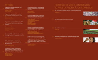 PAA |10 anos de Aquisição de Alimentos
9
A Agricultura Familiar passa a ser uma
prioridade de Estado
Arnoldo de Campos
Valter Bianchini
Programa de Aquisição de Alimentos:
um embaixador do Brasil contra a fome	
Maya Takagi
Adoniram Sanches
José Graziano da Silva
Programa de Aquisição de Alimentos (PAA):
dez anos de uma política pública múltipla e
inovadora	
Sílvio Isopo Porto
Eduardo Safons Soares
Jussara Flores Soares
Kelma Christina M. S. Cruz
Gustavo Lund Viegas
Carla Viana
Dez Anos de PAA e a Constituição de uma
Estratégia Nacional de Segurança Alimentar
Carlos Mielitz	
PAA Leite: Contexto de implantação,
desenvolvimento e possibilidades de
aprimoramento
Sergio Paganini Martins
Coordenação e Efeitos Sinérgicos em
Políticas Públicas no Brasil: o caso do
Programa de Aquisição de Alimentos e do
Programa Nacional de Alimentação Escolar 	
Mario Lucio Avila
Eduardo Lima Caldas
Silvia Regina Avila
As Mulheres Rurais e a Diversidade de
Produtos no Programa de Aquisição de
Alimentos
Emma Siliprandi
Rosângela Cintrão
O Programa de Aquisição de Alimentos
em assentamentos de reforma agrária:
implantação, impactos e perspectivas
Claudia Job Schmitt
Leonilde Sérvolo de Medeiros
Sérgio Pereira Leite
Catia Grisa
Rosângela A. Cintrão
Silvia A. Zimmermann
Compras de Produtos Agroecológicos e
Orgânicos da Agricultura Familiar pelo
Programa de Aquisição de Alimentos
Ernesto Pereira Galindo
Regina Helena Rosa Sambuichi
Michel Angelo Constantino de Oliveira
Condicionantes Legais e Estratégias de
Governança para a Aquisição de Produtos
da Agricultura Familiar para a Alimentação
Escolar via o Programa de Aquisição de
Alimentos: o caso de Tapes, no Rio Grande
do Sul
Elisângela Froehlich
Sérgio Schneider					
		
ARTIGOS Histórias de vida e sentimentos
10 anos de Aquisição de Alimentos
"Ser extrativista é enfrentar desafios do tamanho da floresta"
Rio branco - Ac
Um caminho para o desenvolvimento local
Viçosa - Al
Que venham as maçãs
Toledo - PR
Alimentos saudáveis: escolha de muitos, direito de todos
Nova Santa Rita - RS
10
18
34
58
74
96
114
152
184
208
234
246
256
270
 