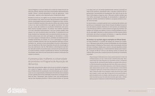 PAA |10 anos de Aquisição de Alimentos
121
cidos ao Programa, os recursos obtidos com a venda nem sempre ficavam nas
mãos das mulheres, diluindo-se em meio à renda familiar administrada pelos
maridos. Colocar o contrato diretamente no nome das agricultoras – entre
outras ações – apareceu como importante para o fortalecimento delas.
Percebeu-se ainda que, nas regiões em que existiam movimentos organiza-
dos de mulheres rurais, mesmo que esses não priorizassem as questões pro-
dutivas, a participação formal das mulheres no Programa era maior, mostran-
do que um ambiente favorável à discussão dos direitos das mulheres tendia
a levar a seu maior reconhecimento como agentes econômicos. Nos casos
em que o acesso das mulheres era reconhecido formalmente, eram perce-
bidos diversos resultados positivos. Os produtos “das mulheres” passavam
a ser mais valorizados financeiramente, e com isso o próprio trabalho delas
passava a ser mais reconhecido dentro das famílias. O recebimento de uma
renda monetária traz implicações sobre sua autonomia dentro de casa e pro-
porciona abertura para uma maior participação na vida pública e o contato
com novos espaços e instituições (bancos, entidades de assistência técnica,
entidades beneficiárias das doações, etc.). Com a participação no Programa,
criaram-se também estímulos para que elas passassem participar de feiras,
seminários, etc., abrindo-se novas oportunidades de acesso a informações e
trocas de experiências. Não menos importante do ponto de vista das agricul-
toras, elas valorizavam o fato de o PAA melhorar a alimentação de suas famí-
lias, tanto pelo aumento dos produtos para o autoconsumo quanto pelo aces-
so à renda monetária; e sentiam-se gratificadas por oferecer uma alimentação
diversificada, tanto dentro de casa quanto para as pessoas e instituições que
recebem os produtos.
A presença das mulheres e a diversidade
de produtos no Programa de Aquisição de
Alimentos
Nesta seção, apresentaremos alguns casos em que as mulheres conseguiram,
com a ajuda do Programa, superar um conjunto importante de obstáculos
para o fortalecimento de sua produção e da comercialização, que se caracteri-
za por ser pouco especializada e extremamente diversificada. Esses exemplos
ilustram o grande potencial da modalidade Compra Direta com Doação Simul-
tânea de serem “apropriadas” pelas mulheres rurais, seja individualmente,
seja por meio de grupos produtivos. O fato de proporcionarem um mercado
a um preço justo, por um período predeterminado, estimula a produção em
maior escala, promove o aprendizado sobre o mercado e pode dar mais se-
gurança para o reinvestimento em equipamentos. Nos casos em que há uma
maior continuidade ao longo dos anos, o PAA pode contribuir também para
uma melhor estruturação da produção, do processamento e adequação às
exigências sanitárias, permitindo às famílias ou aos grupos produtivos aces-
sar outros mercados.
Ao mesmo tempo, os exemplos apontam que é a presença das mulheres que
permite que as modalidades Compra Direta e Doação Simultânea incluam em
torno de trezentos produtos diferentes em nível nacional, com semelhanças
e recorrências (que refletem o sistema produtivo da agricultura familiar), mas
também com variações que refletem a cultura e as potencialidades de produ-
ção de cada região, reforçando os efeitos positivos do PAA enquanto política
estruturante que reforça a produção de alimentos e a segurança alimentar
das famílias (produtoras e beneficiárias das doações).
As hortas e os quintais: alguns exemplos em Minas Gerais
As hortas domésticas e os quintais são espaços das mulheres por excelên-
cia, e o PAA parece estar abrindo inúmeras possibilidades de comercialização
dessa produção. Em Barbacena, Minas Gerais, existe uma produção comercial
de frutas e hortaliças voltadas para a venda no mercado atacadista (centrais
de abastecimento [Ceasas]) que é tradicionalmente liderada pelos homens.
Ali, a inserção do PAA por meio de uma liderança atenta ao potencial das
mulheres abriu portas para a venda de produtos do quintal que normalmente
se perdiam:
Porque este grupo vendia apenas para a Ceasa e pensava apenas em “caixote”. [As
mulheres] passaram a ver que o molho de salsa e cebolinha podia vender: “Mas a
Conab compra isso?” Elas começaram a ver o que tinham na horta. [...]) Porque tem
coisas que elas não colocavam [à venda]. Espinafre, por exemplo, brota e toma con-
ta. E elas não pensavam que espinafre gera renda. Veio o PAA e o que aconteceu: es-
pinafre compra para a creche, limão compra para a creche. Então elas começaram a
pegar aqueles produtos que eram só para o consumo doméstico e tinha excedente
e começaram a ofertar para a Compra Direta. O limão foi uma coisa que, na cabeça
delas, o limão não vendia. Aí nós começamos a alertar que era bom para a saúde,
para o hospital, a creche, o asilo. Agora, às vezes, tem só cinco caixas de limão e a
gente dá preferência para as entidades onde têm pessoas mais vulneráveis. [...] E
limão era produto que aqui não vendia: ficava lá, perdia, agora vende. [...] (Mulher,
liderança popular e integrante do Conselho Municipal de Segurança Alimentar)
 