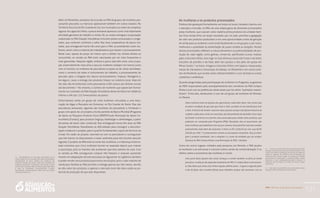 PAA |10 anos de Aquisição de Alimentos
131
Além do Maranhão, exemplos da inclusão no PAA de grupos de mulheres pro-
cessando pescados ou mariscos apareceram também em outros estados. No
Território Zona Sul do Rio Grande do Sul, nos municípios ao redor do complexo
lagunar da Lagoa dos Patos, a pesca artesanal apareceu como uma importante
atividade geradora de trabalho e renda. Ali, as cestas entregues à população
cadastrada no PAA Doação Simultânea incluíram peixes eviscerados e conge-
lados, que variavam conforme a safra. Nas duas cooperativas de pesca visi-
tadas, que entregavam havia três anos para o PAA, as presidentes eram mu-
lheres, assim como a maioria dos trabalhadores que faziam o processamento.
Neste caso, apesar do preço ser menor que o obtido nas vendas diretas ao
consumidor, as vendas ao PAA eram valorizadas por ser mais frequentes e
mais garantidas. Naquela região, embora a pesca seja tida como uma ocupa-
ção essencialmente masculina e poucas mulheres estejam nos barcos junto
com os homens, as mulheres de pescadores ocupam-se de várias atividades,
como o conserto de redes e instrumentos de trabalho, o processamento do
pescado após a chegada dos barcos (evisceramento, limpeza, filetagem) e,
em alguns, casos a entrega dos produtos limpos no comércio local. Hoje em
dia, elas são reconhecidas como pescadoras e têm acesso aos direitos sociais
daí decorrentes.12
No entanto, o número de mulheres que apareciam formal-
mente nos contratos do PAA Doação Simultânea desse território em 2008 era
inferior a 4% dos 172 fornecedores de peixes.
Entrevistamos ainda um grupo de vinte mulheres vinculadas a uma Asso-
ciação de Algas e Pescados em Extremoz, no Rio Grande do Norte. Elas são
pescadoras artesanais, algumas são mulheres de pescadores e formaram o
grupo com apoio de um projeto a fundo perdido do Banco Mundial (Programa
de Apoio ao Pequeno Produtor Rural [PAPP]/Fundo Municipal de Apoio Co-
munitário [Fumac]), para produzir linguiça, hambúrger e almôndegas, a partir
de peixes de baixo valor comercial. Elas entregavam havia três anos ao PAA
Doação Simultânea. Ressaltaram as dificuldades para conseguir a documen-
tação e elaborar o projeto, para o qual foi fundamental o apoio de técnicos da
Conab. Em razão do projeto, reuniram-se com os pescadores e conseguiram
que três barcos se dispusessem a trazer sardinhas para elas (muitos pescam
lagosta). O projeto do PAA está no nome das mulheres, e a liderança entrevis-
tada comentou que cinco mulheres haviam se separado depois que criaram
a associação, pois os maridos não aceitavam que elas saíssem de casa. Com
as vendas ao PAA conseguiram comprar três freezers e estavam querendo
investir em adaptações da estrutura para se regularizar na vigilância sanitária
e poder vender seus produtos para outros municípios, pois o valor máximo de
venda (por família) ao PAA permitia a entrega apenas por três meses, devido
ao alto valor dos produtos, e apenas o mercado local não dava vazão ao po-
tencial de produção de que elas dispunham.
As mulheres e os produtos processados
Embora não apareçam formalmente, em todos os locais visitados chamou-nos
a atenção a inclusão, no PAA, de uma ampla gama de alimentos processados
pelas mulheres, que usavam como matéria-prima produtos da unidade fami-
liar. Essa venda tinha um duplo resultado: por um lado, permitia a agregação
de valor aos produtos produzidos e era uma oportunidade a mais de geração
de renda para as mulheres rurais (individualmente ou em grupo), e, por outro,
melhorava a qualidade da alimentação de quem recebia as doações. Muitos
desses processados refletem a cultura alimentar e as potencialidades de pro-
dução de cada região, como geleias, conservas, panificados (cucas, massas,
pães e biscoitos feitos com trigo no Sul); diversos doces (de frutas e de leite),
biscoitos de polvilho e de fubá, além dos queijos e dos pães de queijo em
Minas Gerais;13
os bolos, mingaus e biscoitos feitos com tapioca, massa puba,
massa de macaxeira e mesocarpo de babaçu no Maranhão e em outros esta-
dos do Nordeste, que muitas vezes utilizam também o coco-da-baía ou outras
castanhas e amêndoas.
Quando perguntadas pela participação de mulheres no Programa, as gestoras
do MDS responsáveis pelo acompanhamento dos convênios do PAA Compra
Direta Local com as prefeituras observaram que há vários “exemplos maravi-
lhosos”. Entre eles, destacaram o caso de um grupo de mulheres de Penedo,
no Paraná.
Estas mulheres eram as esposas dos agricultores, nada além disso. Sem contar que
lá existe a tradição de que elas que tiram o leite, acordam 4h da manhã para tirar
o leite. A técnica da Emater cutucava estas pessoas porque elas faziam bolacha de
confeito e pães para comer em casa (elas são descendentes de alemães). Essa moça
da Emater incentivou-as a formar uma associação para vender estes produtos, que
poderiam ser comprado pelo Programa [PAA]. Resultado: elas se associaram, são
treze mulheres que trabalham uma vez por semana. Essas famílias hoje não vendem
praticamente nada além das bolachas. E tiram os R$ 3.500,00 por ano, que dá R$
300,00 por mês.14
E praticamente viraram as provedoras da família. Elas já entre-
gam o produto embalado, com a etiqueta e o nome da entidade que vai receber.
(Gestora do PAA Compra Direta Local Municipal, do MDS – Brasília)
Como em outros lugares visitados pela pesquisa, em Penedo, o PAA ajudou
as mulheres a se estruturar e a buscar outros canais de comercialização. E os
efeitos sobre a autoestima das mulheres é visível.
Uma parte delas [quatro das treze] começou a vender também na feira; já vende
para fora, e então já não depende totalmente do PAA. E o relato delas é emocionan-
te. Elas dizem que antes elas tinham aquela vidinha assim... E agora a segunda-feira
é dia de festa, elas acordam felizes para trabalhar porque vão encontrar com as
13	 O leite e o queijo são produtos importantes para
setores da agricultura familiar em praticamente todo
o país, com fortes diferenças na divisão de trabalho
entre os gêneros. No entanto, não entraremos em
detalhes neste artigo sobre os complexos fatores
envolvidos na fabricação e comercialização desses
produtos (e suas consequências sobre a renda e o
trabalho das mulheres), em razão do pouco espaço
disponível.
14	 Esse era o valor máximo que cada família podia
vender ao PAA no momento da entrevista.
12	 Anteriormente as mulheres envolvidas com a
cadeia produtiva do pescado não eram consideradas
profissionais da pesca porque seu trabalho era
exercido dentro das casas, como uma extensão do
trabalho doméstico. Atualmente têm acesso a todas
as políticas voltadas para as agricultoras familiares
e para os pescadores (seguro-defeso, licença-
maternidade, aposentadoria), podem ter seus nomes
nas notas fiscais, etc.
 
