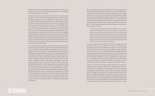 PAA |10 anos de Aquisição de Alimentos
137
aprovação (e depois na renovação) dos projetos do PAA, pois, embora tendo
produtos para o ano todo, muitas vezes ficavam parte do ano sem entregar
por atrasos na assinatura dos contratos.
Um caso parecido com o de Apodi, que também envolve o processamento de
polpas de frutas dos quintais e da caatinga, embora num formato de produ-
ção mais centralizado, é o de uma cooperativa em José de Freitas, no Piauí,
um trabalho também vinculado ao Sindicato dos Trabalhadores Rurais. Ali,
com apoio da cooperação internacional, foi construída uma pequena agroin-
dústria para o processamento de polpa de frutas, com liquidificador indus-
trial, empacotadeira, câmara frigorífica. Estruturaram uma cooperativa, que
passou a vender ao PAA polpas de caju, de tamarindo, de murici, de manga,
de acerola, de cajá. No processamento, trabalham diretamente dezoito pesso-
as, das quais quinze mulheres e cinco homens, mas as frutas são compradas
de famílias agricultoras (associadas e não associadas). As polpas ainda eram
vendidas somente ao PAA, mas a produção estava crescendo, e as produtoras
estavam sendo chamadas para feiras e eventos. Na época da pesquisa, a coo-
perativa vendia havia três anos as polpas ao PAA Doação Simultânea e estava
fazendo um novo projeto para diversificar a entrega, incluindo produtos como
ovos, galinha, carne de cabra, leite.
No norte de Minas Gerais, entrevistamos mulheres ligadas a uma cooperativa
regional da agricultura familiar e agroextrativismo, que mantém uma fábrica
para o processamento de polpas de frutas, implantada com recursos da coo-
peração internacional. Ela processa a produção de cerca de setecentas famí-
lias agroextrativistas de dezessete municípios. Tem capacidade para produzir
90 toneladas de polpa de fruta congelada, de quinze sabores, sete deles na-
tivos da região: araçá, cajá, coquinho azedo, mangaba, maracujá nativo, panã/
araticum, seriguela, tamarindo, acerola, abacaxi, manga e maracujá. Por meio
do PAA, a produção é vendida na própria região e enviada para restaurantes
populares de Belo Horizonte. A cooperativa processa também o pequi, fruto
nativo bastante utilizado na culinária regional (produz pequi congelado, óleo
de pequi, polpa de pequi e pequi em conserva), e comercializa um conjunto
de outros produtos dos agricultores familiares (rapadurinha, açúcar mascavo,
mel de abelha, arroz e farinha de mandioca). Algumas mulheres, lideranças
da região ouvidas pela pesquisa, observaram que o extrativismo no cerrado
envolve principalmente as mulheres e contribui de maneira significativa para
a renda das famílias. No entanto, foi preciso uma luta para que aparecesse o
nome das mulheres na ficha de inscrição da cooperativa e nas notas de ven-
das, pois “ficava tudo no nome dos homens”, invisibilizando a participação
das mulheres.
No sertão da Bahia, uma cooperativa iniciou-se a partir da atuação de uma
organização não governamental, que promoveu cursos de beneficiamento e
começou a incentivar as mulheres a se organizar em grupos por comunidades
para processar frutas nativas, como umbu e maracujá da caatinga, e também
frutas do quintal (manga, banana e goiaba), inicialmente para uso doméstico,
produzindo polpas de frutas e doces. Passaram depois a comercializar local-
mente polpas de frutas, geleias e doces diversos e progressivamente foram
se expandindo para outros mercados. A partir de 2005, por meio de um pro-
jeto com o PAA Doação Simultânea, passaram a entregar seus produtos para
escolas de treze municípios.
As mulheres sempre ajudaram o marido, sempre trabalhavam na roça, sempre fi-
zeram de tudo. Mas a renda ficava mais na mão do marido. A produção da fruta
que ia pra o mercado, vendia, o marido ficava com o dinheiro. A produção do doce
também. Isso tudo ainda acontece. Mas hoje a gente tem essa outra fase, o benefi-
ciamento, a gente trabalha e a gente mesmo é quem recebe, a gente mesmo é quem
gasta o dinheiro. Não foi o PAA que mudou, isso já vinha de antes. É uma questão de
educação, a gente foi fazendo curso, treinamento, a gente vai percebendo as coisas.
(Agricultora, tesoureira da cooperativa – Minas Gerais)
Em 2010, a cooperativa possuía uma fábrica de doces instalada na sede do
município de Uauá e treze minifábricas em distintas comunidades rurais,
construídas com recursos de um projeto com a Petrobras e com a cooperação
internacional. Tinha 140 associados, dos quais 80% eram mulheres. Segun-
do as entrevistadas, o acesso à modalidade Doação Simultânea do PAA foi
importante para divulgar os produtos da cooperativa na própria região, pois
seus produtos não eram conhecidos. Apesar da abundância do umbu, seu uso
na forma de polpas congeladas, os doces e as geleias são novidade e passa-
ram a ser apreciados pelas crianças nas escolas. Nesse caso, em boa parte,
os nomes das mulheres constavam formalmente nos contratos, mas, como
é apontado na entrevista, ele reforçou um processo que já estava em curso.
Também no sul do país encontramos exemplos de grupos de mulheres pro-
cessando frutas para entrega ao PAA. Ali, por conta da tradição local, apare-
cem mais os sucos engarrafados e as schimias (um doce de frutas, semelhante
a uma geleia, usado para passar no pão). Vários desses grupos começaram
antes do PAA, alguns impulsionados por um programa estadual de compra de
alimentos ecológicos para escolas. Um dos casos visitados começou com um
grupo de mulheres que foram capacitadas por uma organização não governa-
mental para fazer o suco em garrafas, aproveitando o maracujá plantado por
uma delas. O PAA reforçou essa experiência e permitiu ampliá-la, favorecendo
o aproveitamento de frutas que antes se perdiam, tanto nativas – como o
 