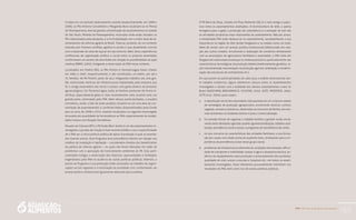 PAA |10 anos de Aquisição de Alimentos
165
Criados em um período relativamente recente (respectivamente, em 1999 e
2006), os PAs Antonio Conselheiro e Margarida Alves localizam-se no Pontal
do Paranapanema, área de grande concentração de assentamentos no estado
de São Paulo. Mirante do Paranapanema, município onde estão situados os
PAs selecionados pela pesquisa, é a municipalidade com a maior área de as-
sentamentos de reforma agrária do Brasil. Trata-se, portanto, de um contexto
marcado por intensos conflitos agrários e sociais e que atualmente convive
com a expansão da cana-de-açúcar em seu entorno. Além disso, experiências
conflituosas de organização política e social entre os próprios assentados
conformaram um cenário de descrédito em relação às possibilidades da ação
coletiva (RIBAS, 2002), instigando a observação do PAA nesse contexto.
Localizados em Piratini (RS), os PAs Piratini e Floresta/Lagoa foram criados
em 1992 e 1997, respectivamente, e são constituídos, na ordem, por 49 e
75 famílias. No PA Piratini, parte de seus integrantes trabalha sob uma ges-
tão coletivizada, desfruta de infraestruturas implantadas pela empresa que
foi a antiga proprietária das terras e produz uma gama diversa de produtos
agroecológicos. Em Floresta/Lagoa, todas as famílias produzem de forma in-
dividual, especialmente grãos e, mais recentemente, leite, produto este, em
grande parte, estimulado pelo PAA. Além dessas particularidades, a escolha
considerou, ainda, o fato de esses projetos situarem-se em uma área de con-
centração de assentamentos e, conforme dados disponibilizados pela Conab
para os anos de 2008 a 2010, estarem localizados na segunda mesorregião
do estado em quantidade de fornecedores ao PAA, especialmente da modali-
dade Compra com Doação Simultânea.
Situado em Cáceres (MT), o PA Facão/Bom Jardim é um dos assentamentos in-
vestigados cuja data de criação é mais recente (2006) e com a especificidade
de o PAA ser a única política pública de apoio à produção à qual os assenta-
dos tiveram acesso. Esse Programa teve precedência mesmo em relação aos
créditos de instalação e habitação – considerados direitos dos beneficiários
da política de reforma agrária –, os quais não foram liberados em razão de
problemas com a aprovação do licenciamento ambiental do PA. Essa parti-
cularidade instigou a observação dos impactos, oportunidades e limitações
engendrados pelo PAA na ausência de outras políticas públicas. Ademais, o
acesso ao Programa e sua promoção estão associados ao trabalho de organi-
zações sociais regionais e à articulação da sociedade civil, conformando um
arranjo político-institucional igualmente relevante para a análise.
O PA Barra da Onça, situado em Poço Redondo (SE), é o mais antigo e popu-
loso entre os assentamentos analisados. A bovinocultura de leite, a palma
forrageira para o gado, a produção de subsistência e a extração de mel são
as atividades produtivas mais importantes do assentamento. Não por acaso,
a modalidade PAA Leite destaca-se no assentamento, acompanhando a sua
importância na região do Alto Sertão Sergipano e no estado como um todo.
Além de contar com um arranjo político-institucional diferenciado em rela-
ção aos outros estados, envolvendo a realização de convênios diretamente
com as associações de agricultores familiares e assentados, o PAA Leite em
Sergipe tem estimulado mudanças no sistema produtivo, particularmente nas
características tecnológicas da produção leiteira (melhoramento genético, ra-
ção industrializada, mecanização na produção agrícola, ampliação e moderni-
zação das estruturas de resfriamento etc.).
Em que pesem as particularidades de cada caso, a análise desenvolvida nes-
te trabalho evidenciou alguns elementos comuns entre os assentamentos
investigados e destes com a realidade dos demais assentamentos rurais no
Brasil (KAGEYAMA; BERGAMASCO; OLIVEIRA, 2010; LEITE; MEDEIROS, 2004;
LEITE et al., 2004), quais sejam:
a.	 a reprodução social dos assentados está pautada em um conjunto amplo
de estratégias de produção agropecuária, envolvendo diversos cultivos
vegetais, animais e extrativos, destinados ao consumo da família, dos ani-
mais existentes no estabelecimento e para a comercialização.
b.	 há variadas formas de organizar o trabalho familiar e garantir renda, envol-
vendo tanto atividades agrícolas quanto agroindustrialização, trabalho assa-
lariado, previdência social e acesso a programas de transferência de renda.
c.	 no que concerne às características das unidades familiares, a sua forma-
ção por casais com idade acima de quarenta anos, sinalizando para a im-
portância da previdência social nesse grupo social.
d.	 problemas de infraestrutura referentes às condições das estradas, dificul-
dade de transporte e mobilidade, acesso à água e assessoria técnica, au-
sência de equipamentos para produção e processamento dos produtos,
qualidade do solo, acesso a escolas e hospitais etc., em todos os assen-
tamentos investigados. Esses elementos provavelmente interferem nos
resultados do PAA, bem como nos de outras políticas públicas.
 