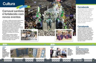 PrestaçãodeContas
TransparênciaPública
GovernoPauloAlexandre
Barbosa•2013/2020
218 219
Cultura
Em Santos, o desfile das escolas de samba passou
a ser realizado uma semana antes da data do
carnaval, o que fez o evento crescer principalmente
por conta do intercâmbio das agremiações do
Município com as do Rio e de São Paulo. Todos
os eventos que antecedem os desfiles foram
remodelados, a exemplo do concurso da escolha do
Rei Momo, Rainha e Princesa do carnaval. O desfile
ganhou também um evento exclusivo de
lançamento para convidados, imprensa e
comunidade do samba, o que valorizou
ainda mais a competição entre as escolas
de samba.
Santos recebeu projeção mundial ao
ser homenageada no maior desfile de
carnaval do planeta, no Rio de Janeiro, em
fevereiro de 2016. A escola Grande Rio se
apresentou na Sapucaí com o enredo “Fui
no Itororó beber água, não achei”.
Carnaval santista
é fortalecido com
novos eventos
Carnabonde
Evento que reúne a alegria da
folia de Momo com o charme
do Bonde, transformando a
Praça Mauá em um grande
palco de baile ao ar livre, nos
últimos anos o Carnabonde
ganhou um formato que
ofereceu maior segurança aos
foliões, famílias e ao comércio
local, sem deixar de lado a
alegria da festa.
Carnabanda
Tradicional desfile das bandas de
carnaval, é realizado nos meses de
janeiro e fevereiro, em todos os cantos
da Cidade. Atualmente, 60 bandas
participam, mantendo viva a tradição do
carnaval nos bairros. A organização é
das bandas e a Prefeitura atua no apoio
autorizando o uso das vias públicas e
providenciando banheiros químicos,
caminhão de som, bloqueio do trânsito,
fiscalização de ambulantes, presença
da Guarda Municipal e a limpeza das
ruas após o evento.
2019 2019
JUNHO
04/06
Entrega de
moradias
do conjunto
habitacional Santos
O, com a presença
do secretário de
Habitação, Flavio
Amary
JUNHO JULHO
05/06
Assinatura
do projeto de
lei banindo
plásticos na
Administração
Municipal
Santos saltou para o 2º lugar no
Ranking do Saneamento entre
os 100 maiores municípios do País.
No levantamento, divulgado pelo
Instituto Trata Brasil, a Cidade perde
apenas para Franca (SP).
 