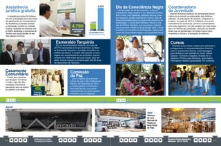 PrestaçãodeContas
TransparênciaPública
GovernoPauloAlexandre
Barbosa•2013/2020
270 271
Assistência
jurídica gratuita
A assistência jurídica foi fortaleci-
da com a ampliação para seis locais
de atendimento da Coordenadoria
de Assistência Judiciária Gratuita
e Orientação Jurídica ao Cidadão
(Cadoj), realizada em parceria com
a OAB e destinada a moradores de
Santos com renda familiar de até
três salários mínimos.
Esmeraldo Tarquínio
Em um reconhecimento histórico, em julho de
2017 foi sancionada a lei que reconhece ao faleci-
do Esmeraldo Tarquínio a condição honorífica de
prefeito de Santos. O projeto visa garantir a home-
nagem em reconhecimento ao ex-político, pois foi
cassado em 1968 antes de tomar posse, após ser
eleito. Evento marcou a comemoração dos 80 anos
de nascimento de Tarquínio.
JULHO
ATENDIMENTOS
2012 2019
1.223
4.789
Dia da Consciência Negra
Comemorado em 20 de novembro, o Dia da
Consciência Negra passou a ser celebrado durante
todo o mês, com palestras, passeios étnicos, even-
tos religiosos, sessão especial de cinema, feira de
afroempreendedorismo e a tradicional cerimônia de
homenagem a Zumbi dos Palmares. Houve a cria-
ção do Prêmio Dandara, que reconhece mulheres
que promovem trabalhos de igualdade racial, e forta-
lecimento do Conselho de Participação, Desenvolvi-
mento da Comunidade Negra e da Igualdade Racial.
18/07
Abertura
do novo
Mercado de
Peixes na
Nova Ponta
da Praia
2020 2020
Coordenadoria
da Juventude
Visando fomentar espaços de participação demo-
crática da juventude na elaboração das políticas
públicas, na articulação de serviços, programas e
projetos, em julho de 2014 a Prefeitura criou a Co-
ordenadoria da Juventude, primeira coordenadoria
para este segmento. Um dos projetos de mais desta-
que é o Festival da Juventude, concurso de bandas
locais que se apresentam na Festa Inverno para
incentivar a cultura e a formação de talentos.
Cursos
Diversos cursos foram criados para estimular o
protagonismo e o empreendedorismo feminino,
como o Construindo Rumos, Automaquiagem
para Mulheres com Deficiência Visual, defesa
pessoal, Formando Cidadãos, Noções de Ci-
dadania e Política para Mulheres, entre outros.
Participaram destas capacitações 791 mulheres.
4.789
atendimentos
em 2020
Casamento
Comunitário
Criado para pessoas
que desejam formalizar
a união, mas não têm
condições financeiras
para arcar com os custos
do cartório e da festa.
Comissão
da Paz
Com o objetivo de promover
cultura de paz e não violência em
Santos, em dezembro de 2013
a Cidade ganhou a Comissão
Municipal da Paz, que reúne
representantes do poder público,
entidades civis e religiosas.
realizados
desde 2013
458
casamentos
 