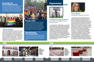 PrestaçãodeContas
TransparênciaPública
GovernoPauloAlexandre
Barbosa•2013/2020
272 273
Comissão da
Diversidade Sexual
Em 2013, a Cidade ganhou a primeira Comissão
Municipal de Diversidade Sexual, formada por
representantes do poder público, instituições de
ensino superior, ONGs e movimentos sociais. Atua
como importante ferramenta no combate à homo-
fobia, garantindo os direitos dos grupos LGBT.
Desembarque
fora dos pontos
A partir de setembro de 2017, decreto permite o
desembarque de mulheres do transporte público,
fora dos pontos, após 22h até as 5h. Em 2019, a
medida foi estendida a pessoas com deficiência e
idosos.
Nome Social
Atendendo a sugestão da comissão de diversidade
sexual, a partir de janeiro de 2015 entrou em vigor
lei municipal que obriga a adoção do nome social
(quando a identificação civil não reflete adequada-
mente a identidade de gênero) nas repartições muni-
cipais. O interessado precisa indicar, no atendimento
ou preenchimento de ficha cadastral, o nome que
corresponda à forma pela qual quer ser reconhecido.
Legislação se tornou responsável pela queda em
80% nas reclamações à comissão.
Parada LGBT
Em outro momento histórico para a diversida-
de sexual, em setembro de 2018 foi realizada a
primeira Parada do Orgulho LGBT em Santos.
Na primeira edição, foram 1.000 participantes,
enquanto na segunda o evento cresceu e atraiu 6
mil. O evento encerra a Semana da Diversidade
Sexual, realizada anualmente com exibição de
filmes, palestras, cursos e conscientização.
JULHO
30/07
Reabertura da
revitalizada
Casa da
Frontaria
Azulejada
31/07
Entrega da
nova Rua
Gastronômica,
no Gonzaga
(Tolentino
Filgueiras)
JULHO
2020 2020
Depoimentos
Taiane Miyake
Coordenadora de gênero de Santos
A gestão do Paulo Alexandre Barbosa foi um
divisor de águas para a diversidade sexual e de
gênero na Cidade porque até a sua posse só
tínhamos a Semana da Diversidade. Em 2013, ele
criou a Comissão Municipal de Diversidade Sexual
e a partir dali começou um diálogo com o governo.
Antes não tínhamos voz e nem vez. Em 2015, ele
sancionou a lei que permite que travestis, mulheres
e homens trans a usarem o nome social dentro do
âmbito público da cidade e isso foi muito marcante
pra nós sermos reconhecidas e respeitadas.
Em 2018, tivemos a primeira Parada do Orgulho
LGBTQIA+, um anseio antigo da comunidade,
com mais de 7 mil pessoas na Praça Mauá e a
nossa bandeira estendida na Prefeitura. Também
conseguimos trazer para o Hospital Guilherme
Álvaro o Ambulatório de Saúde Integral para
Travestis e Transexuais, com atendimento para as
nove cidades da Baixada Santista e avançamos
com a política de prevenção das DSTs. Santos teve
um trabalho forte, ativo e de vanguarda nesta área.
Ivo Miguel Evangelista Santos
Coordenador de Igualdade Racial e
Étnica de Santos
No que tange à comunidade negra, vi os avanços
de uma pessoa que eu reputo estar politicamente
30 anos à frente de qualquer político. Sem demérito
a ninguém, considero O Paulo Alexandre Barbosa
uma pessoa de uma visão muito ampla. Buscou
um trabalho de excelência para a comunidade,
aprovando alguns projetos de suma importância
como os 20% de cota para afrodescendentes nos
concursos públicos, a lei de afroempreendedorismo,
entre outros projetos. Foi uma gestão extremamente
salutar para a Cidade como um todo. Eu vejo o
Paulo Alexandre como um visionário e, com certeza,
buscará trabalhos de excelência em qualquer
jornada que assuma.
 
