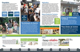 PrestaçãodeContas
TransparênciaPública
GovernoPauloAlexandre
Barbosa•2013/2020
90 91
Revitalização do Aquário
Segundo ponto turístico mais visitado do Esta-
do e o mais antigo do País em seu segmento, o
Aquário passou por obras de acessibilidade em
2015. Houve instalação de placas de orientação
em Braille. Os três sanitários foram adaptados.
Em 2018, nova intervenção para instalar ilumina-
ção artística nos corredores. Em 2016, o parque
ganhou um tanque educativo mostrando o que
é a pesca fantasma, com redes, anzóis, potes e
outros petrechos de pesca descartados indevida-
mente no mar.
Orquidário
Um dos parques mais queridos da Cidade,
o Orquidário também recebeu obras de
revitalização, em 2015 e 2018, que melhoraram
os recintos de exposições de orquídeas e
zoologia, acessibilidade, entre outros benefícios.
Desde 2013, mais de 1,1 milhão de pessoas já
se encantaram com seus quase 500 animais de
70 espécies, 1.500 árvores e arbustos e 3.500
orquídeas de 120 espécies.
500
ANIMAIS
1.500
ÁRVORES E
ARBUSTOS
3.500
ORQUÍDEAS
3,7
MILHÕES
PESSOAS
visitaram o
Aquário desde
2013
02/01
BoqNews
04/01
Diário Oficial
JANEIRO
Aplicativo
Pensando sobretudo em turistas que ainda não
estão familiarizados com os nomes das ruas e
regiões da Cidade, a Prefeitura lançou em julho
de 2018 o aplicativo Turismo Santos. O software
possui geolocalização, o que permite aos usuários
ter informações sobre eventos, shows e notícias
nas proximidades de onde se encontram. Aplicativo
é trilingue e conta também com dicas de roteiros e
um campo para indicação de locais, permitindo a
participação de profissionais que queiram divulgar
seu novo estabelecimento.
Plano Diretor de Turismo
A Cidade conta desde setembro de 2017 com o
Plano Diretor de Turismo (PDTur), que define 36
objetivos, 70 estratégias e 30 programas voltados
ao desenvolvimento do setor até 2027. Concluído
após dois anos de estudos e entrevistas, foi
um dos primeiros finalizados por uma estância
turística de São Paulo.
Postos de Informações
Turísticas
Para resolver todas as dúvidas e atender
os visitantes com sugestões e orientações, a
Prefeitura criou um novo Posto de Informação
Turística (PIT) no Museu Pelé, em 2013. Ele
se juntou às unidades da Rodoviária, Aquário,
Orquidário e Gonzaga.
Novo Portal do Turismo
O Portal Turismo Santos foi modernizado em
julho de 2017. Além de uma nova dinâmica visual,
as informações e acessos foram organizados para
proporcionar que o visitante encontre
o conteúdo que deseja de maneira
mais simples. O novo design seguiu
as tendências internacionais que
valorizam a troca de conteúdo com as
redes sociais, já que o Turismo Santos
também possui perfis no Facebook,
Instagram, Twitter e Youtube.
09/01
BoqNews
JANEIRO
turistas atendidos
nos PITs desde 2013
+40,8 mil
+9,3
MILHÕES
de acessos
ao Portal
do Turismo
desde 2013
2016 2016
 