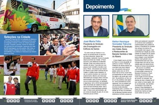 PrestaçãodeContas
TransparênciaPública
GovernoPauloAlexandre
Barbosa•2013/2020
94 95
Seleções na Cidade
Durante a Copa de 2014, as seleções do México e
da Costa Rica escolheram a cidade de Santos para
se hospedar, levando o nome da Cidade para todo
o mundo. Durante o período, Santos foi citada em
230 veículos de comunicação e apareceu em mais
de 400 reportagens nos dois países. Além disso, a
cidade recebeu milhares de turistas, incluindo um
transatlântico com chilenos e mexicanos que desem-
barcou no Porto
Depoimento
Heitor Henrique
Gonzalez Takuma
Presidente do Sindicato
dos Hotéis, Bares
e Restaurantes da
Baixada Santista e Vale
do Ribeira
A boa imagem que eu já tinha
do Paulo no início da gestão só
melhorou no final. À frente da
Prefeitura de Santos passou por
uma fase muito boa e depois
por uma grande crise que se
abateu sobre nós, em 2015.
Essa crise se tornou muito forte,
principalmente em todo comércio
da região e ele soube agir muito
bem. Na pandemia, ao meu ver,
foi um dos prefeitos mais ágeis.
Eu, como presidente do nosso
segmento, tive um prefeito que
me escutava e teve coragem
de tomar certas decisões
importantes para o comércio. No
estado de SP tem 24 sindicatos,
nós da Baixada Santista sempre
estávamos na frente, porque as
ideias que acabavam nascendo
no comércio eram acatadas e
implementadas pelo prefeito de
Santos e Presidente do Condesb.
Isso sempre nos deixou em
uma posição mais segura, mais
confortável em relação às outras
cidades do Estado de SP, graças
à condução do Paulo. Ele teve
essa coragem, essa habilidade
política muito grande e ela é
imprescindível para que você
consiga fazer com que as nove
cidades ajam da mesma forma
durante um tempo da pandemia.
São poucos os prefeitos
que conseguem entender que
a nossa opção comercial na
Baixada é turística e o Paulo
entendeu. A economia da
nossa região funciona através
do turismo, do veraneio, dos
clientes de todo o Estado de SP
que visitam a nossa região, não
só na temporada, mas também
nos feriados e aos finais de
semana. Essa habilidade do
Paulo foi muito importante para
transformar Santos em algo
muito melhor do que era.
José Maria Félix
Presidente do Sindicato
dos Empregados em
Edifícios de Santos
Eu ando muito por Santos e vi os
bairros se transformando no governo
do Paulo Alexandre. Apesar das
dificuldades, realmente, houve um grande
desenvolvimento da Cidade. O Paulo
se tornou uma referência na Baixada
Santista. Onde você olhava tinha um
canteiro de obras. O pai dele era uma
pessoa muito humilde e transferiu isso
para o Paulo. Uma pessoa que nasceu
em Santos e que veste a camisa da sua
Cidade. A cidade mudou bastante, só
dar um pulinho lá atrás e ver como era
anteriormente. Mesmo com toda essa
dificuldade ele conseguiu fazer uma boa
administração, tanto na área da saúde,
com as novas policlínicas, na habitação
e segurança, com a GCM mais equipada.
Além da entrada da Cidade de Santos,
que há 50 anos tentavam fazer, mas a
iniciativa e a responsabilidade partiram
dele. O Paulo como administrador, até
por conta da situação do país, foi um dos
melhores que já conheci.
 