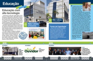 PrestaçãodeContas
TransparênciaPública
GovernoPauloAlexandre
Barbosa•2013/2020
128 129
Educação
Construída sem custos para o poder público, em par-
ceria com a iniciativa privada, a UME Prefeito Paulo Go-
mes Barbosa (Jabaquara) foi inaugurada em novembro
de 2019 para atender 550 alunos em período integral.
São 22 salas de aula, espaço multimídia, parque sono-
ro, horta, lousas de vidro em todas as classes, fraldários
nos berçários I e II, salas de berçário e maternal com
banheiros interligados, quadra poliesportiva, brinquedo-
teca, estudioteca e biblioteca digital (acessível).
O ambiente é altamente tecnológico com cabeamento
de fibra ótica, internet gratuita via wi-fi em toda a unida-
de, câmeras de monitoramento e sistema de reconheci-
mento facial para acesso e controle de frequência dos
alunos. A estrutura ainda inclui placas solares para cap-
tação de geração de energia.
No mesmo padrão da unidade do Jabaquara, o
novo prédio da Waldery de Almeida (Santa Ma-
ria) fez da escola a mais moderna da Zona No-
roeste. Também construída e equipada com
recursos privados, começou a funcionar
em 2021 para 448 alunos. Possui 20 salas,
pátio, refeitório, cozinha, salas de professo-
res e da Justiça Restaurativa, estudioteca,
biblioteca e quadra poliesportiva.
Educação com
alta tecnologia
SETEMBRO NOVEMBRO
26/09
Inauguração
da UME
Professora
Margareth
Buchmann
21/11
Lançamento do
projeto Aluno
Ouvidor
investidos em parceria
com a iniciativa privada
R$24,7 milhões
Centro de Capacitação
No aniversário da Cidade, em janeiro
de 2018, o novo Centro de Capacitação
Darcy Ribeiro foi entregue a todo
professorado santista. Conta com lousas
digitais conectadas à internet com
tecnologia touch, e caneta touch screen,
que permite a inserção de dados por
escrito. As lousas também oferecem
recursos interativos com suporte a
conteúdos da internet e de programas do
próprio computador.
DEZEMBRO
22/12
Inauguração do
Complexo Hospitalar
dos Estivadores, com
a presença do ministro
da Justiça, Alexandre de
Moraes, e governador
Geraldo Alckmin
em recursos privados
R$8,7 milhões
2016 2016
Eu gosto muito do Dr. Paulo.
Sempre houve entre nós um
relacionamento, de fato, amigo.
Tenho alegria em falar bem
dele. Quando estive à frente
da Paróquia São Judas Tadeu
pude contar com a colaboração dele, que sempre aten-
deu as nossas necessidades. A comunidade deve muito
ao Dr. Paulo. Nós trabalhamos juntos: a Paróquia e a
Prefeitura. Devo essa facilidade de entrosamento à pes-
soa do Paulo Alexandre. Quantas vezes tive a alegria de
conversar com a Dona Maria Ignez e apoiar o trabalho
dela no Fundo Social de Solidariedade. Acho que é uma
família abençoada por Deus e Deus precisa muito dessa
família. Ah...mas não somos nós que precisamos de
Deus? Há uma interação muito bonita entre Deus e nós.
O reino de Deus só existe se nós o construirmos e ele é
feito de paz, amor e alegria. Nós não podemos atrapa-
lhar o projeto de Deus. O convite é para construirmos o
reino de Deus. E eu fico contente em constatar que no
tempo do Dr. Paulo, na vigência dele como prefeito, foi
um tempo com serviço à comunidade, certamente com
o aplauso de Deus. O seu pai já deixou essa tradição.
Santos deve muito à essa família. Por isso, estou aplau-
dindo o Dr. Paulo e sempre vou ter a alegria de contar
com a amizade dele e da se-
nhora sua mãe. Eu tenho um
carinho especial pela família!
“
Monsenhor Francisco das
Dores Leite - Pároco do
Santuário São Judas Tadeu
por 49 anos
 