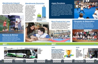 PrestaçãodeContas
TransparênciaPública
GovernoPauloAlexandre
Barbosa•2013/2020
134 135
Semana do Brincar
A Semana Municipal do Brincar, que
anualmente oferece brincadeiras, jogos,
intervenções artísticas e palestras em locais
públicos e privados da Cidade, foi oficializada
como lei municipal em maio de 2015.
Atendimento Integral
Por acreditar que a Educação Integral garante o
desenvolvimento dos nossos estudantes em todas as
suas dimensões: intelectual, física, emocional social
e cultural, Santos conseguiu ultrapassar, em 2020,
a meta estipulada para 2024 pelo Plano Nacional da
Educação, que tem como objetivo inserir em tempo
integral pelo menos 25% dos alunos da Educação
Básica. Já são mais de 53% alunos em atendimento
integral na Cidade.
Atendimento Domiciliar
16/05
Entrega do
primeiro
ônibus
híbrido
MAIO
ATENDIMENTOS
EM CASA
2012 2020
3
15
Com um apoio que vai
muito além do aspecto
pedagógico, a Prefeitura
oferece atendimento
domiciliar àqueles que não
podem frequentar a escola
em razão de deficiências
físicas, mentais, além
das condições de saúde,
temporárias ou definitivas.
Os alunos ganham
uniforme e material
escolar, preparando-se
para a aula como se
fossem à escola.
Novo Festival de Lutas
A Prefeitura iniciou em 2014 o festival
Internúcleos de Lutas, destinado aos núcleos do
Escola Total e de unidades de período integral,
de 1º ao 9º ano. As modalidades incluem
taekwondo, capoeira, judô e caratê. Na última
edição, em 2019, participaram 400 alunos.
Jogos Escolares
Outra tradição da rede de ensino foi resgatada em
2016, com a volta dos Jogos Escolares das Unidades
Municipais de Educação de Santos (Jeumes), Parajo-
gos Escolares das Unidades Municipais de Educação
de Santos (Parajeumes). O objetivo é desenvolver
o intercâmbio social e esportivo entre as unidades,
além de fomentar as práticas de diversas modalida-
des esportivas. Na última edição, em 2019, participa-
ram 2 mil alunos de 41 escolas de ensino fundamen-
tal, no atletismo, futsal, basquete, handebol, tênis de
mesa, xadrez e lutas.
Olimpíada de Matemática
Para estimular cada vez mais a busca do
conhecimento, a Prefeitura realizou durante três
anos, de 2017 a 2019, a Olimpíada Municipal de
Matemática. Atualmente, os alunos das escolas da
rede municipal participam da OBMEP (Olimpíada
Brasileira de Matemática).
JULHO
01/07
Entra em vigor
a lei que cria
o Programa
Socioambiental
de Coleta Seletiva
Solidária Recicla
Santos
JUNHO
Santos ficou em primeiro
lugar na categoria urbanismo
da 3ª edição do prêmio
Connected Smart Cities 2017.
O levantamento analisou mais de
700 cidades em 11 categorias. No
ranking geral, Santos ficou em
12º lugar entre as cidades mais
inteligentes e conectadas do Brasil.
2017 2017
 