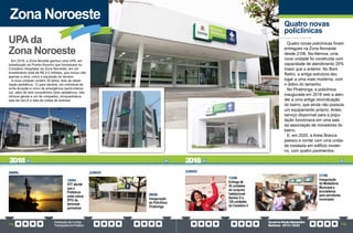 PrestaçãodeContas
TransparênciaPública
GovernoPauloAlexandre
Barbosa•2013/2020
174 175
Em 2019, a Zona Noroste ganhou uma UPA, em
substituição ao Pronto-Socorro que funcionava no
Complexo Hospitalar da Zona Noroeste, em um
investimento total de R$ 4,5 milhões, que incluiu não
apenas a obra, como a aquisição do terreno.
A nova unidade contém 20 leitos: dois de obser-
vação pediátrica, 12 para adultos, um individual de
curta duração e cinco de emergência (semi-intensi-
va), além de seis consultórios (dois pediátricos, três
clínicos gerais e um de ortopedia), brinquedoteca,
sala de raio-X e sala de coleta de exames.
UPA da
Zona Noroeste
Zona Noroeste
JUNHO
ABRIL
09/06
Inauguração
da Policlínica
Piratininga
19/04
STF decide
que a
Prefeitura
pode cobrar
IPTU de
terminais
portuários
Quatro novas
policlínicas
Quatro novas policlínicas foram
entregues na Zona Noroeste
desde 2106. Na Alemoa, uma
nova unidade foi construída com
capacidade de atendimento 25%
maior que a anterior. No Bom
Retiro, a antiga estrutura deu
lugar a uma mais moderna, com
o dobro do tamanho.
No Piratininga, a policlínica
inaugurada em 2018 veio a aten-
der a uma antiga reivindicação
do bairro, que ainda não possuía
um equipamento próprio. Antes,
serviço disponível para a popu-
lação funcionava em uma sala
da associação de moradores do
bairro.
E, em 2020, a Areia Branca
passou a contar com uma unida-
de instalada em edifício moder-
no, com quatro pavimentos.
JUNHO
13/06
Entrega de
40 unidades
do conjunto
habitacional
Santos O e
120 unidades
do Caneleira 4
21/06
Inauguração
da Mediadoria
Municipal e
bicicletários
para servidores
municipais
2018 2018
 