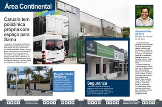PrestaçãodeContas
TransparênciaPública
GovernoPauloAlexandre
Barbosa•2013/2020
188 189
Após anos em espaços provisórios, a
Policlínica Caruara finalmente ganhou
sede própria em 2016. O prédio tem
847 metros quadrados, quase o triplo do
antigo, distribuídos em dois pavimentos.
Também conta com área coberta do
lado externo para atividades de saúde
e abriga a base para a ambulância 24
horas do Serviço de Atendimento Móvel
de Urgência (Samu). É o primeiro prédio
com elevador da Área Continental.
Caruara tem
policlínica
própria com
espaço para
Samu
Área Continental
Regularização
fundiária
Em 2017, a Prefeitura
contratou uma empresa
para elaborar o perfil socio-
econômico da população
do Caruara a fim de realizar
cadastro para um processo
de regularização fundiária.
Base da Polícia Militar reforça a
segurança em Caruara. Anteriormente,
a PM ocupava uma sala dentro da
Subprefeitura do Caruara, com apenas
30 m². A nova sede tem 100 m²
Segurança
Ariovaldo Dias
da Silva
Morador do Caruara
há 15 anos
Caruara melhorou
bastante durante a gestão
do Paulo Alexandre em
relação a asfalto, rede
de esgoto e a policlínica
que, na minha opinião, foi
o principal, o que ajudou
bastante os moradores
que agora podem se
consultar e ter um melhor
atendimento no próprio
bairro.
Quando cheguei em
Caruara não tinha asfalto,
mas hoje eu faço eventos
para trazer turistas e
mostrar um Caruara mais
bonito. Graças ao Paulo
Alexandre que melhorou
tudo: infraestrutura,
asfalto, Samu na porta,
nosso Portinho também
que ficou muito mais
bonito. A gestão dele
foi fora de série! Essas
melhoras contribuíram
para o turismo e geração
de renda para os
moradores locais.
 