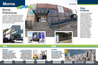 PrestaçãodeContas
TransparênciaPública
GovernoPauloAlexandre
Barbosa•2013/2020
194 195
Em 2016, o bairro Santa Maria ganhou uma nova
políclinica, em um espaço exclusivo que permitiu a
ampliação do número de consultórios e salas. No
mesmo ano, a Prefeitura inaugurou a Policlínica
São Bento, com 768 metros quadrados de área
construída, incluindo seis consultórios, além de uma
área de observação com sanitário acessível e sala
para os agentes comunitários.
Novas
Policlínicas
Morros
DEZEMBRO
Projeto OPA – Orçamento
Participativo Amplo foi
reconhecido no concurso realizado
pelo Ministério da Transparência
e Controladoria Geral da União na
categoria Estratégias Inovadoras de
Participação Social e/ou Simplificação
da Gestão (3º lugar - 2018)
Controle de Qualidade e
Mediadoria Municipal foram
reconhecidos no concurso
realizado pelo Ministério da
Transparência e Controladoria
Geral da União na categoria
Metodologias Inovadoras no
Tratamento de Manifestações de
Ouvidoria (3º lugar -2018)
Santa Maria Penha
Vilas
Criativas
Entre 2015 e 2019, três Vilas
Criativas foram implantadas
na Região dos Morros. A
primeira foi inaugurada em
2015, na Nova Cintra, com
cursos de capacitação como
os de corte e costura e outros
voltados à inserção social e
ao mercado de trabalho. A
segunda, erguida em 2017 na
Vila Progresso, oferece, em
2,5 mil metros quadrados de
área construída, qualificação
profissional, aulas de artes
marciais, brinquedoteca
e quadra poliesportiva. E
a terceira, implantada em
2019, na Penha, dispõe de
academia de musculação,
brinquedoteca, playground e
área para convívio, além de
quadra coberta, dotada de
arquibancadas e vestiários.
DEZEMBRO
Segundo o IEG-M, Santos
foi considerada a cidade
mais eficiente do Estado.
Na edição de 2017, Santos
ficou com B (Efetiva), índice
conquistado por apenas 30%
das cidades paulistas
Nova Cintra
Vila Progresso
Maior prédio
público dos
morros
2018 2018
 