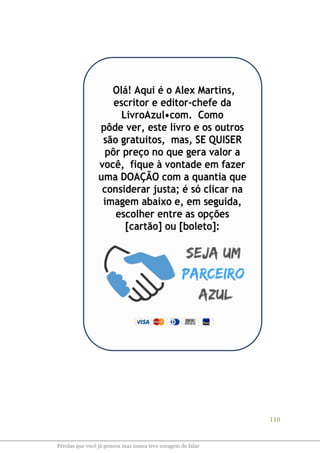 110
Pérolas que você já pensou mas nunca teve coragem de falar
 