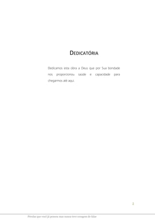 2
Pérolas que você já pensou mas nunca teve coragem de falar
DEDICATÓRIA
Dedicamos esta obra a Deus que por Sua bondade
nos proporcionou saúde e capacidade para
chegarmos até aqui.
 