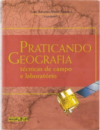 Livro praticando geografia tecnicas de campo e laboratorio