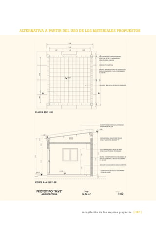 recopilación de los mejores proyectos [ 147 ]
ALTERNATIVA A PARTIR DEL USO DE LOS MATERIALES PROPUESTOS
 