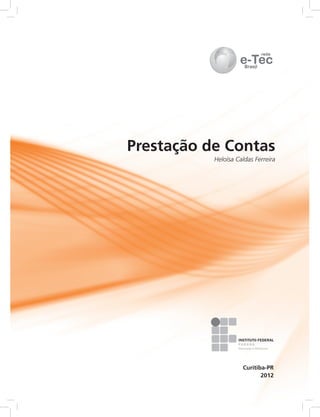 2012
Curitiba-PR
Prestação de Contas
Heloísa Caldas Ferreira
 
