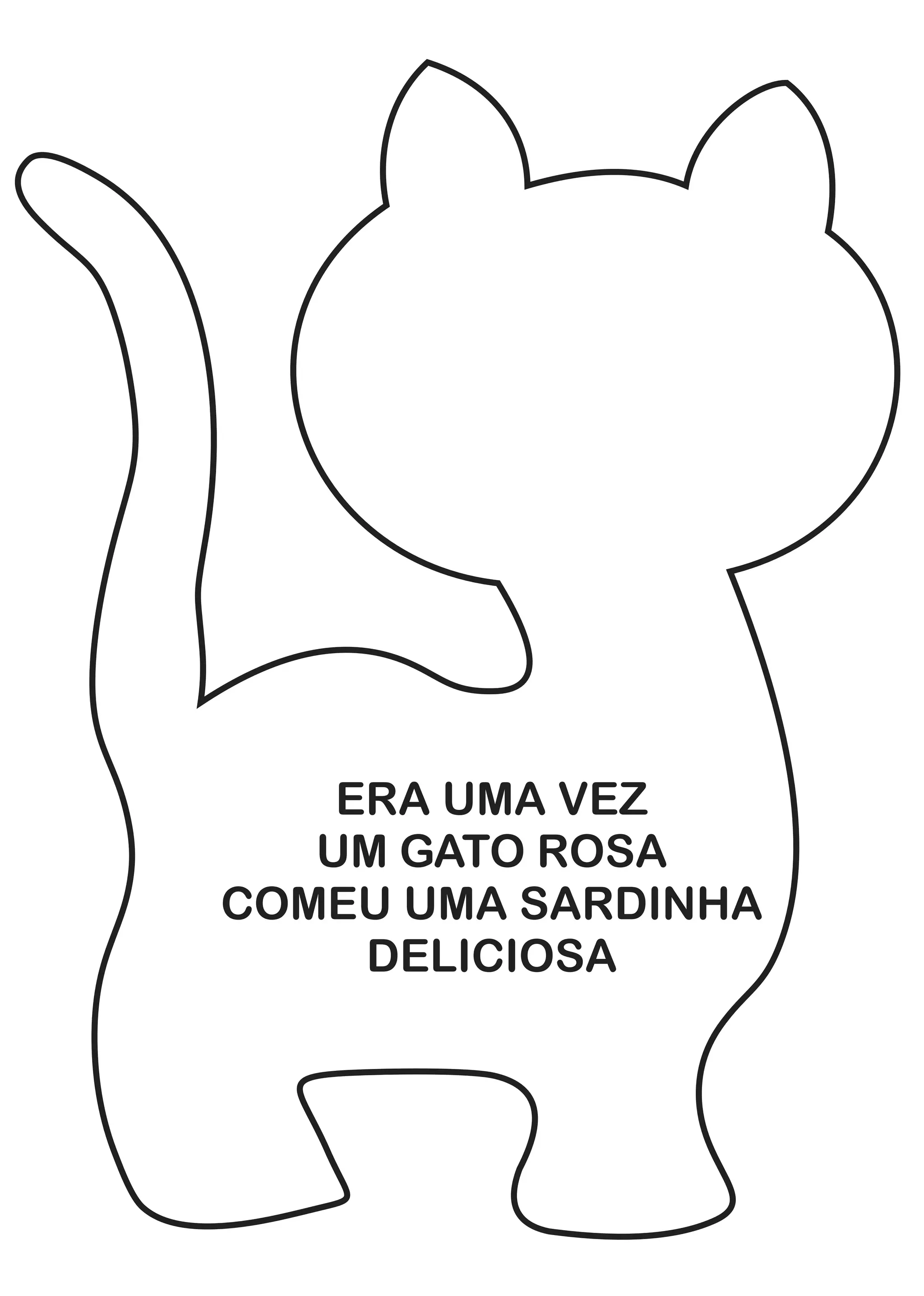 ERA UMA VEZ
UM GATO ROSA
COMEU UMA SARDINHA
DELICIOSA
 