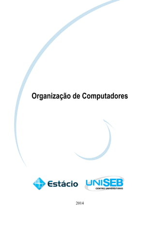 Organização de Computadores
2014
 